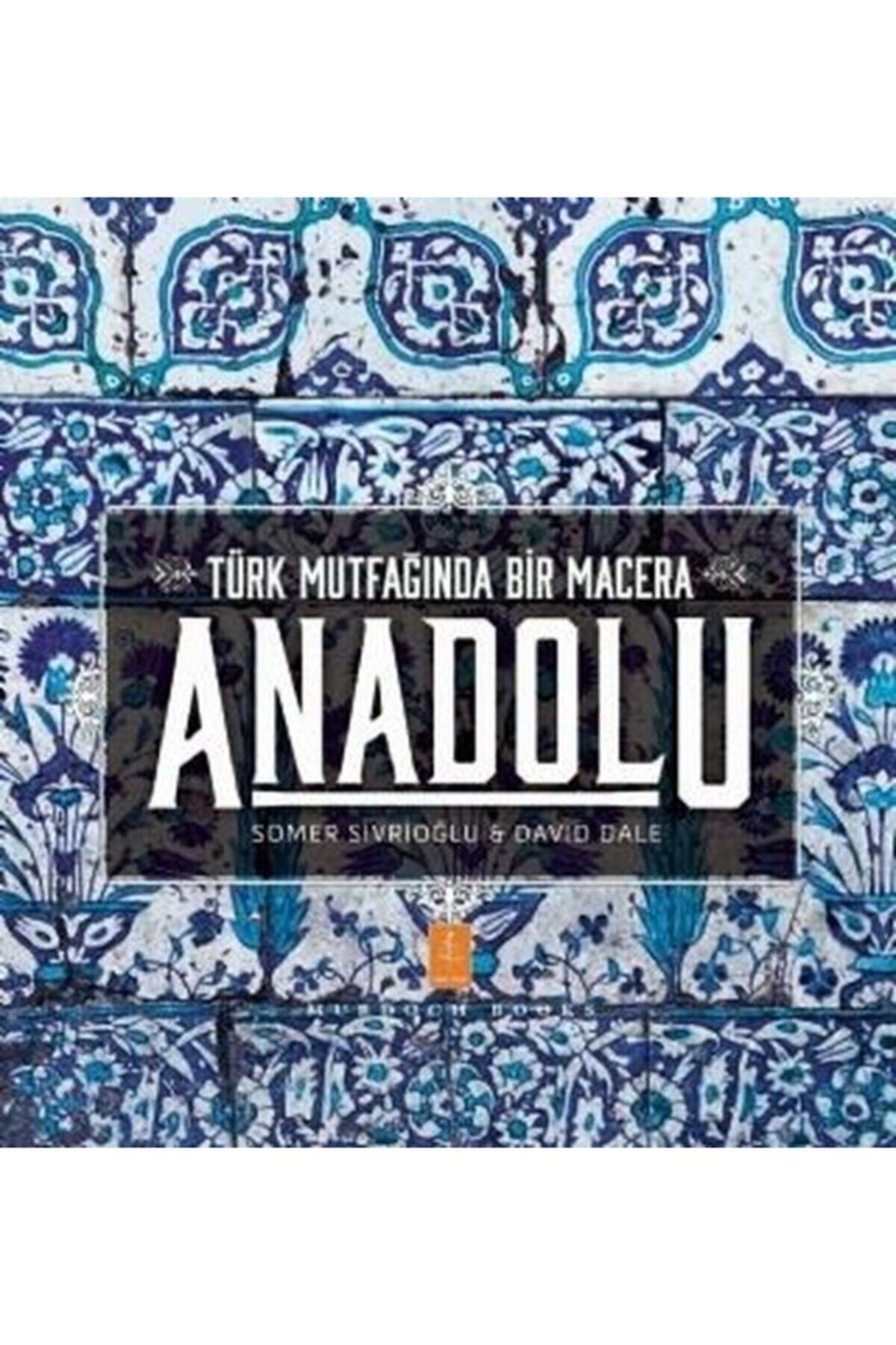 Volkan Anadolu - Türk Mutfağında Bir Macera - Somer Sivrioğlu - David Dale