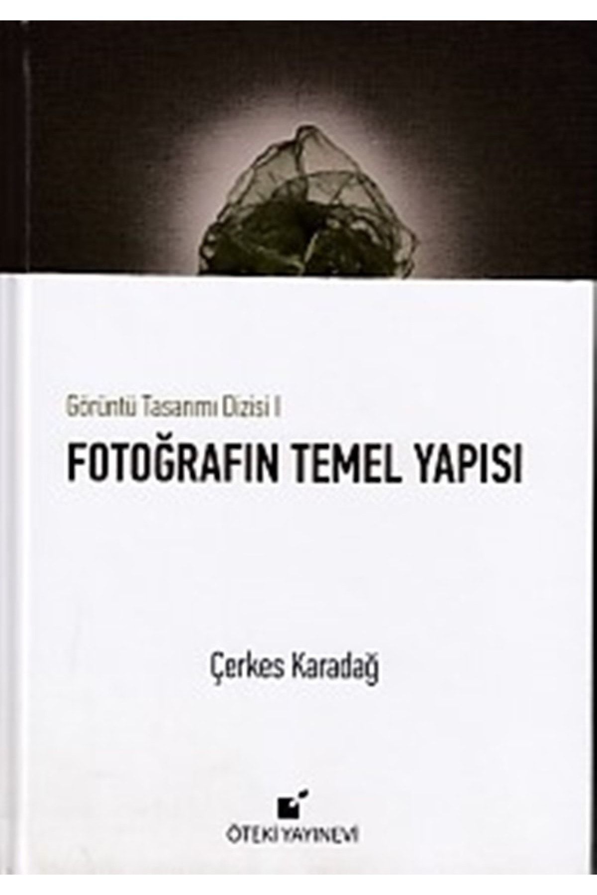 Öteki Yayınevi Fotoğrafın Temel Yapısı