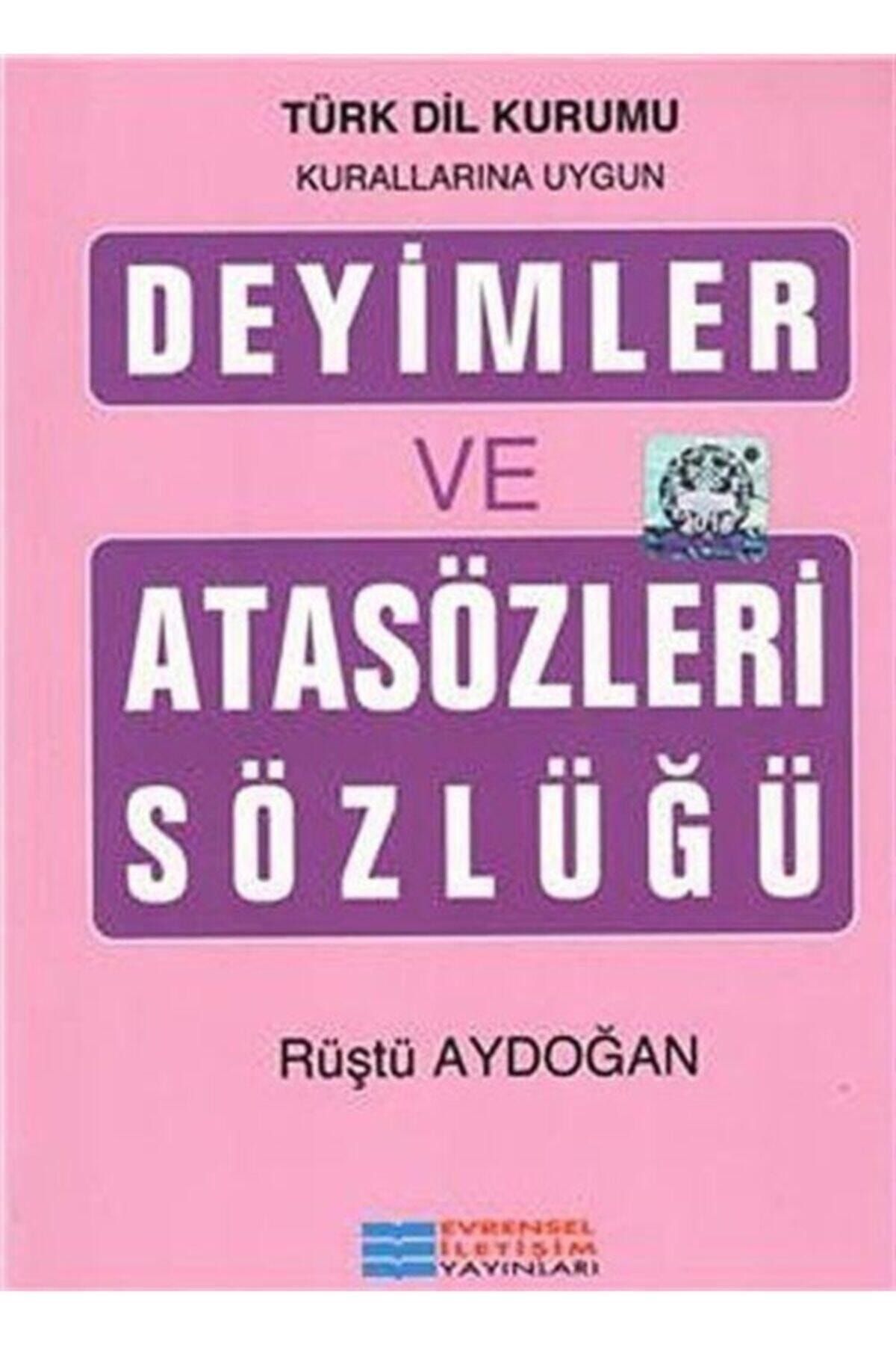 Evrensel İletişim Yayınları Deyimler ve Atasözleri Sözlüğü - Rüştü Aydoğan 9789756970478
