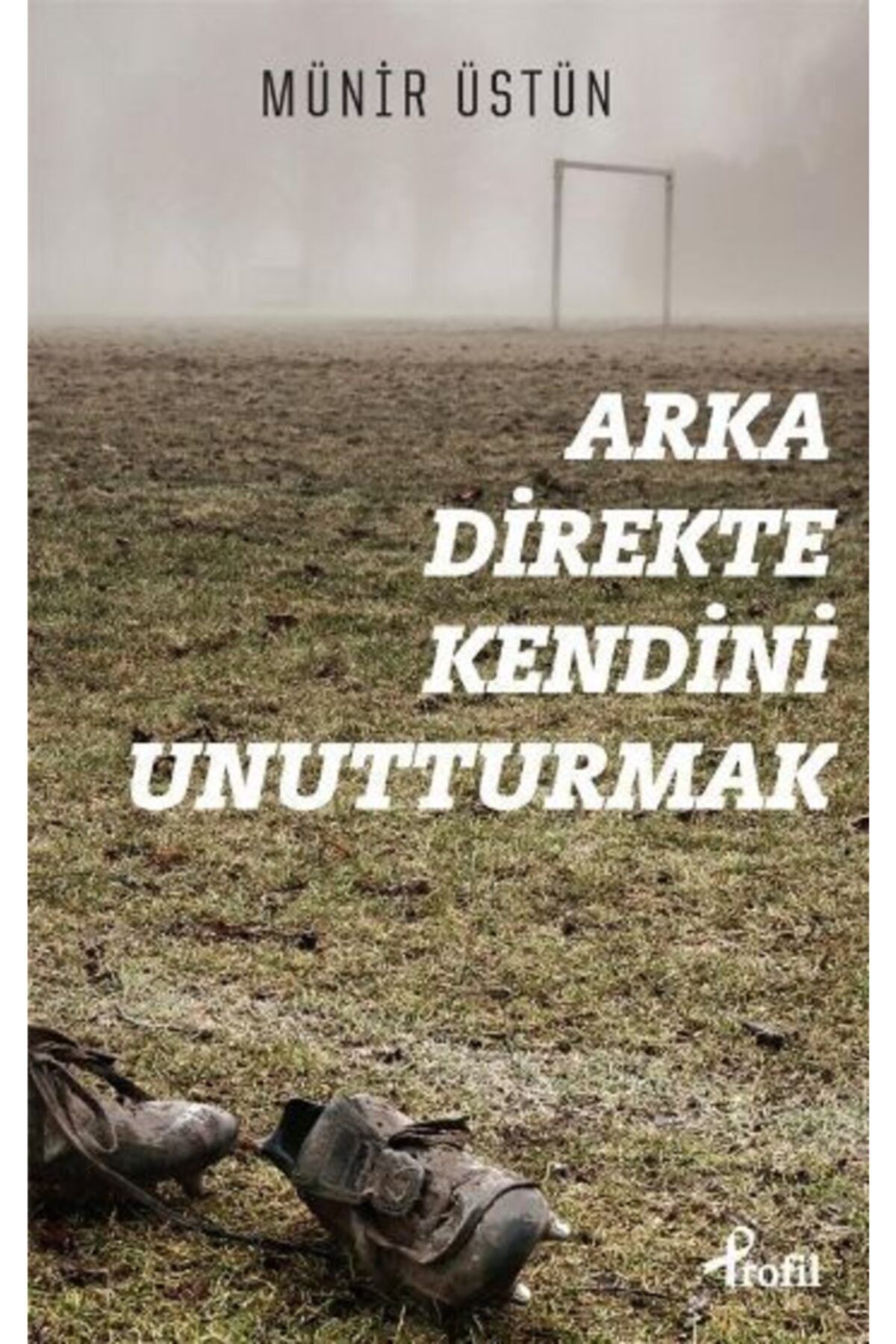 Profil Kitap Arka Direkte Kendini Unutturmak