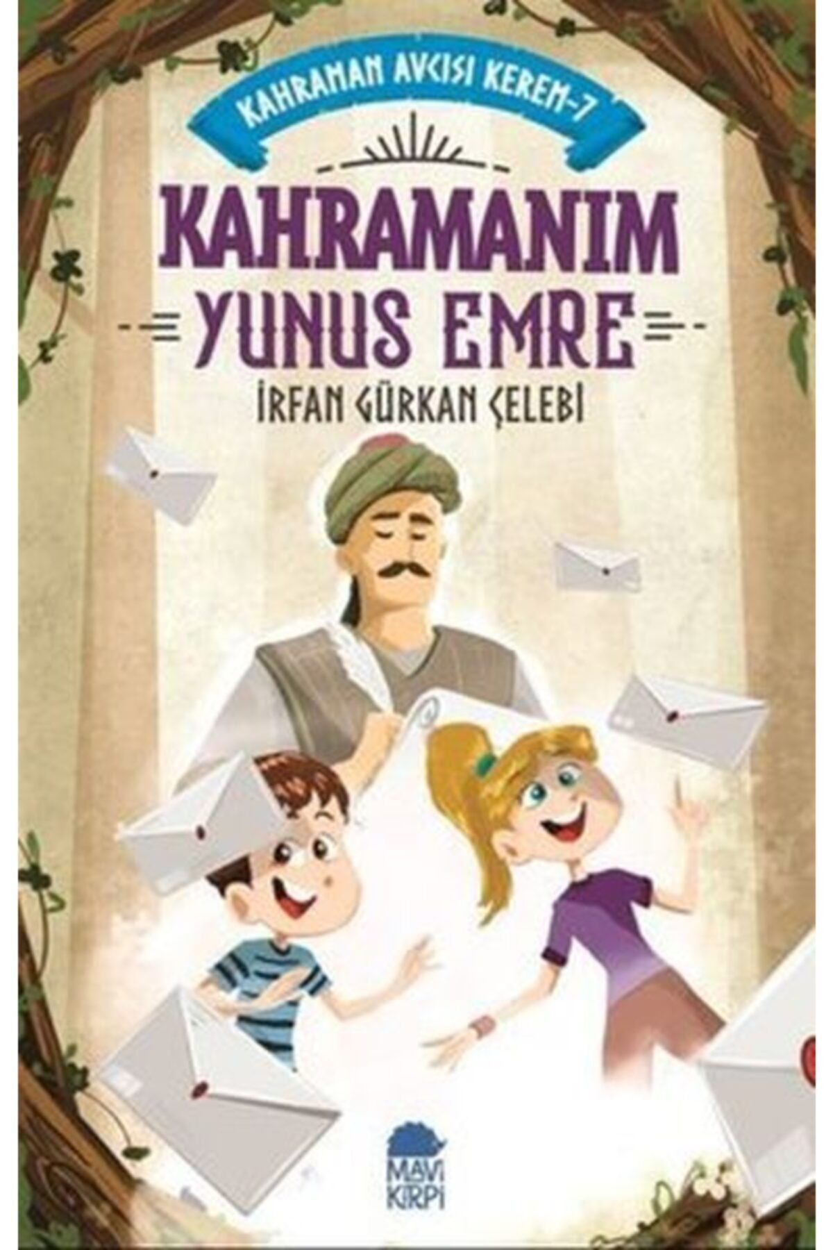 Mavi Kirpi Kitap Kahramanım Yunus Emre - Kahraman Avcısı Kerem 7