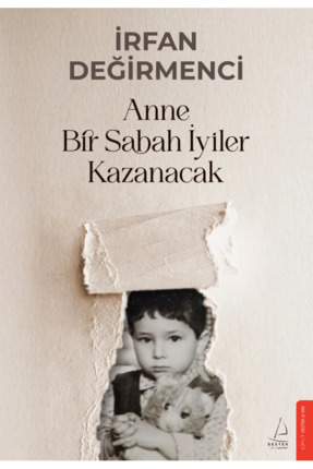 Anne Bir Sabah İyiler Kazanacak/İRFAN DEĞİRMENCİ Image 0