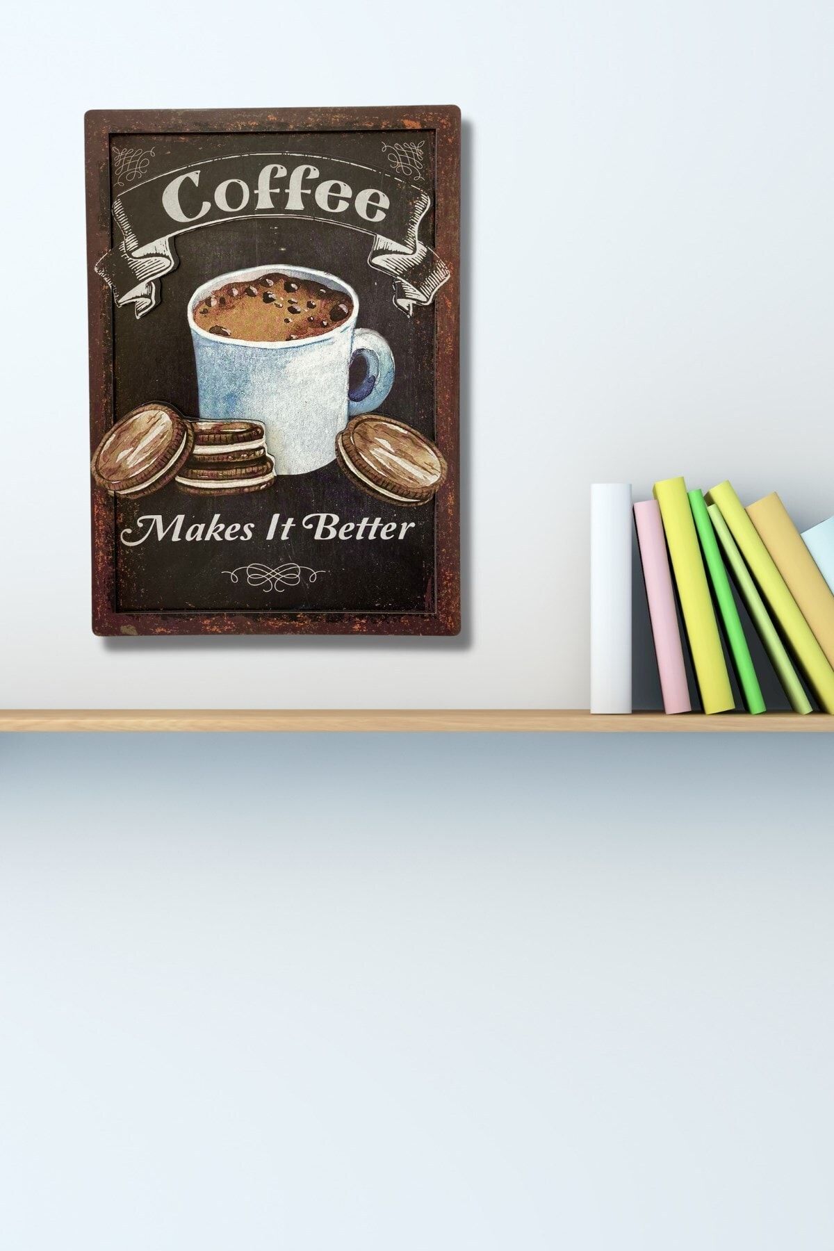 NT Handmade 3 Boyutlu Ahşap Tablo Coffee Makes It Better Mutfak Cafe Mdf Duvar Dekoru 20x30 cm