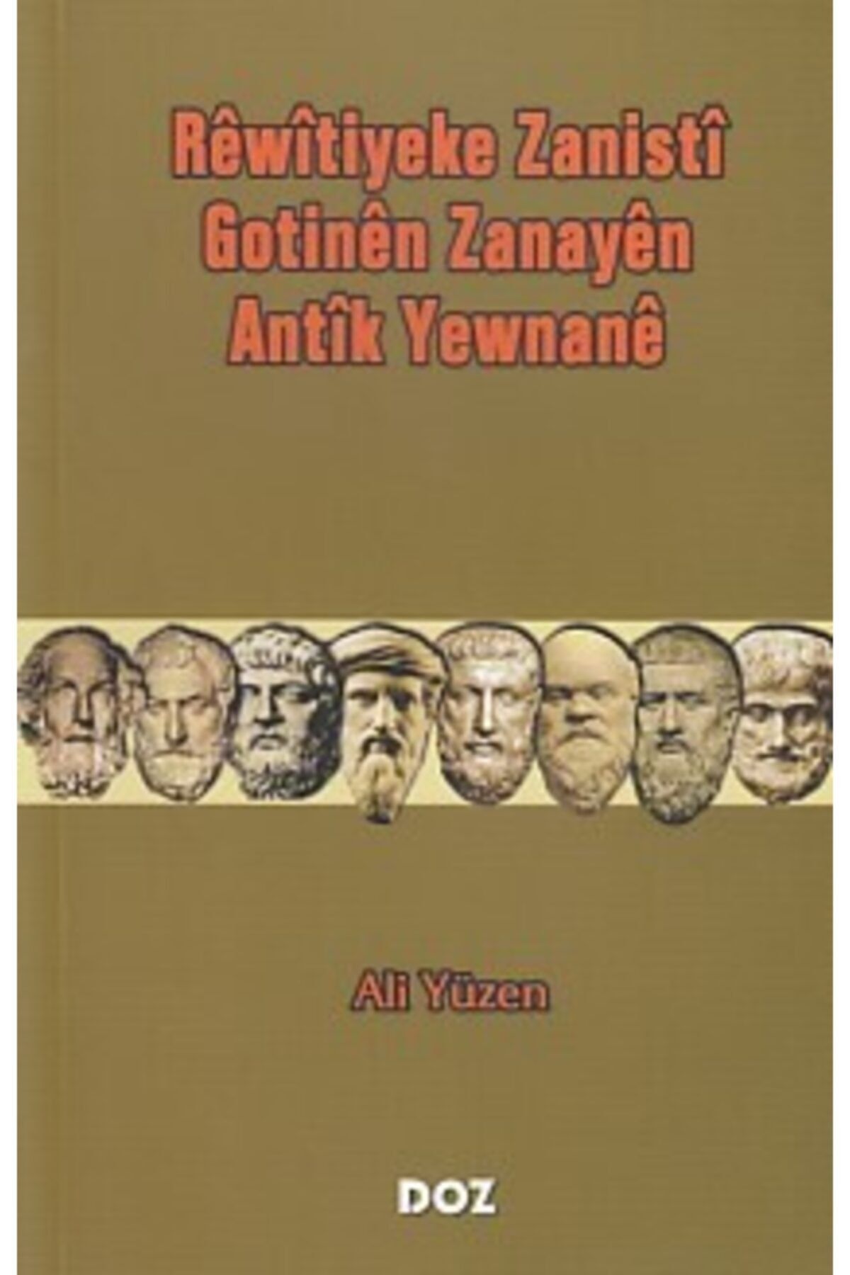 Doz Basım Yayın Rewitiyeke Zanisti - Gotinen Zanayen - Antik Yewnane