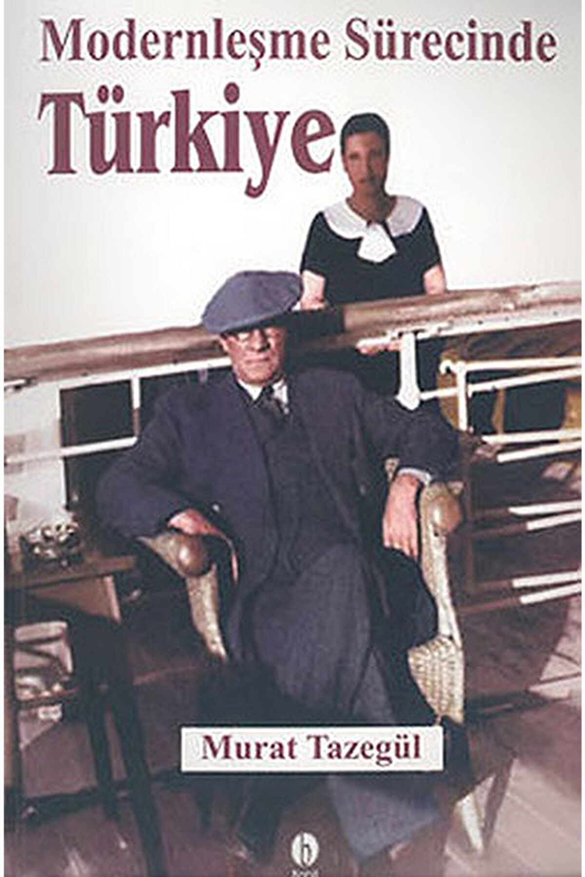 Ebabil Yayınları Modernleşme Sürecinde Türkiye Murat Tazegül