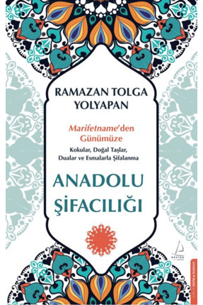 Anadolu Şifacılığı / Ramazan Tolga Yolyapan / Destek Yayınları / 9786255799050 Image 0