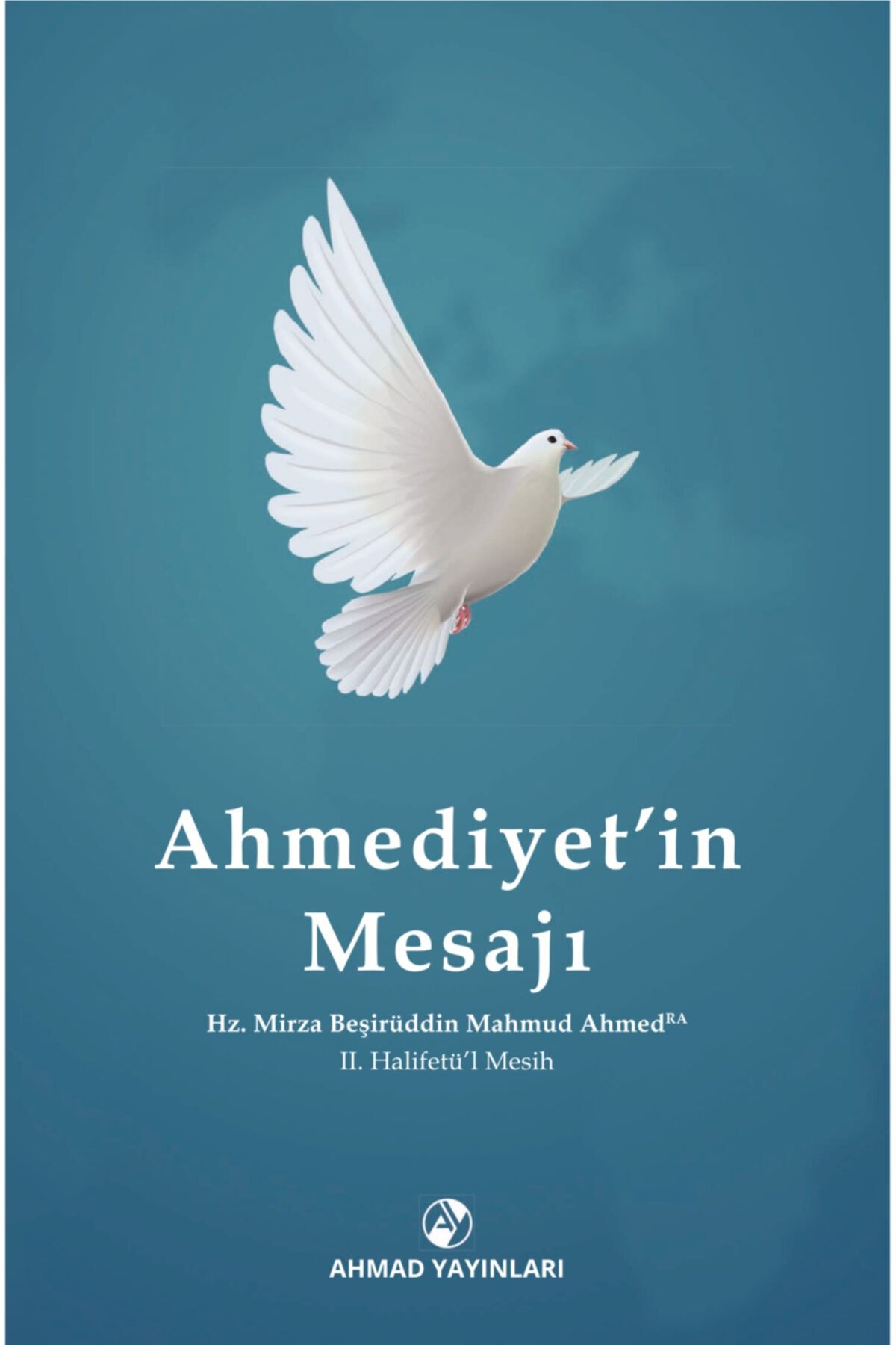 Ahmad Yayınları Ahmediyet'in Mesajı