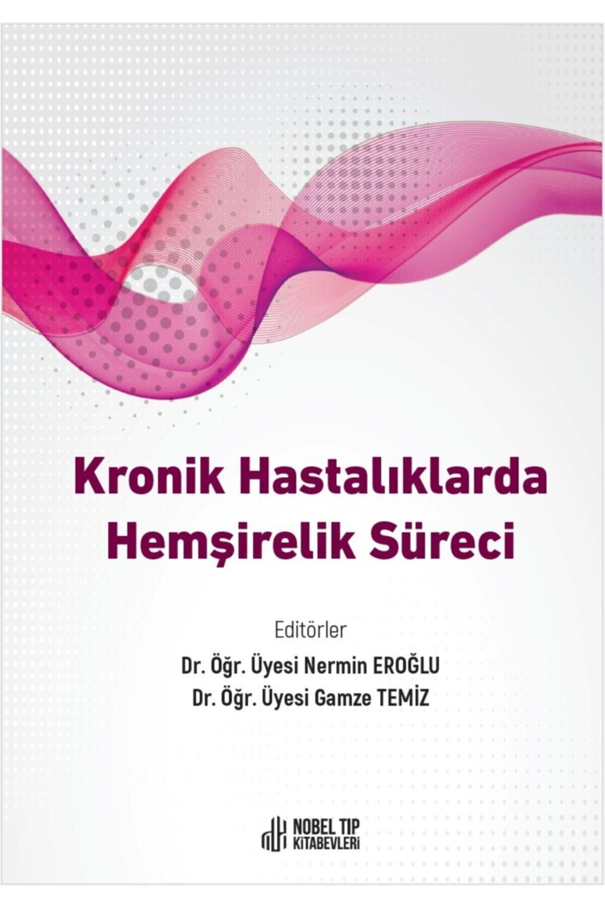 Nobel Tıp Kitabevleri Kronik Hastalıklarda Hemşirelik Süreci