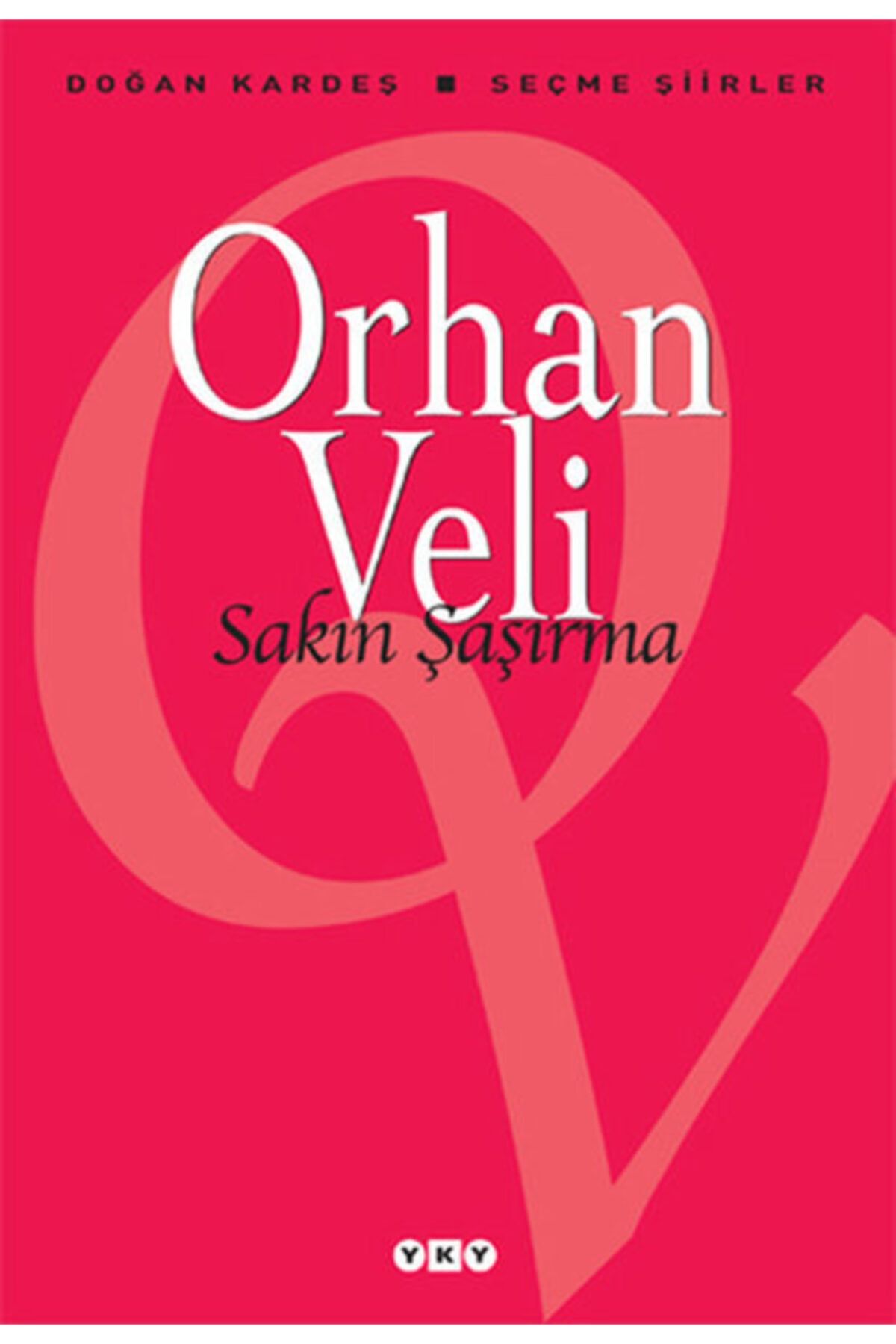 Yapı Kredi Yayınları Sakın Şaşırma Seçme Şiirler