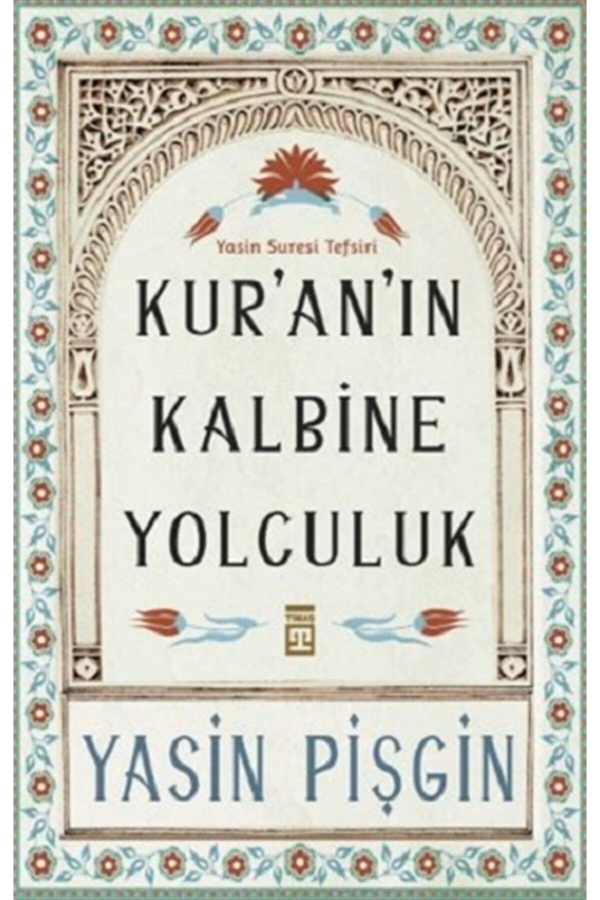 Timaş Yayınları Kur'an'ın Kalbine Yolculuk & Yasin Suresi Tefsiri