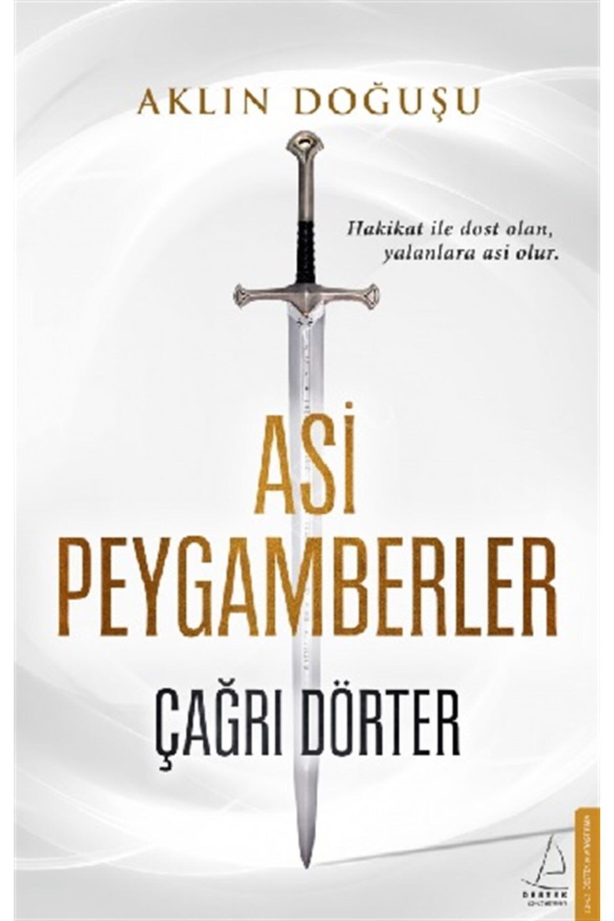 Destek Yayınları Asi Peygamberler Aklın Doğuşu