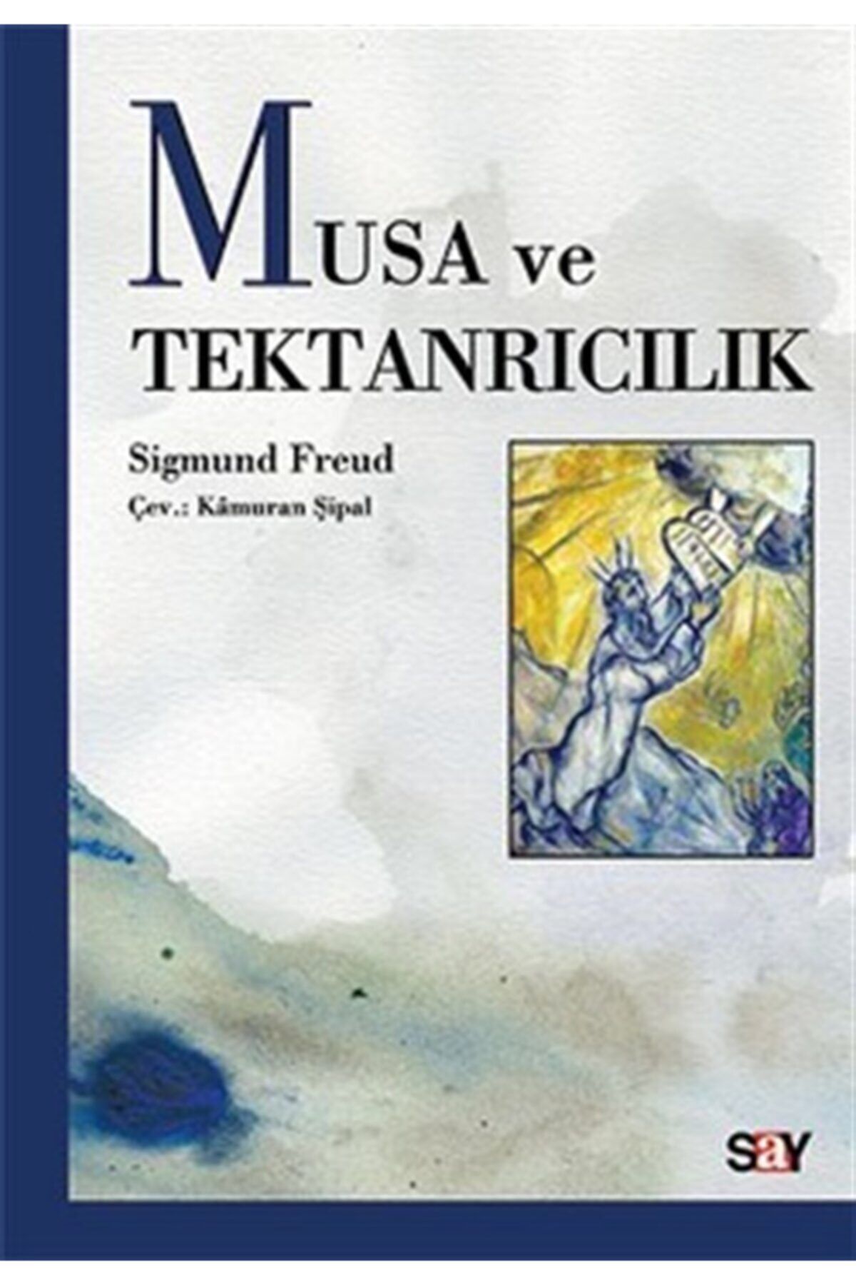 Say Yayınları Musa Ve Tektanrıcılık