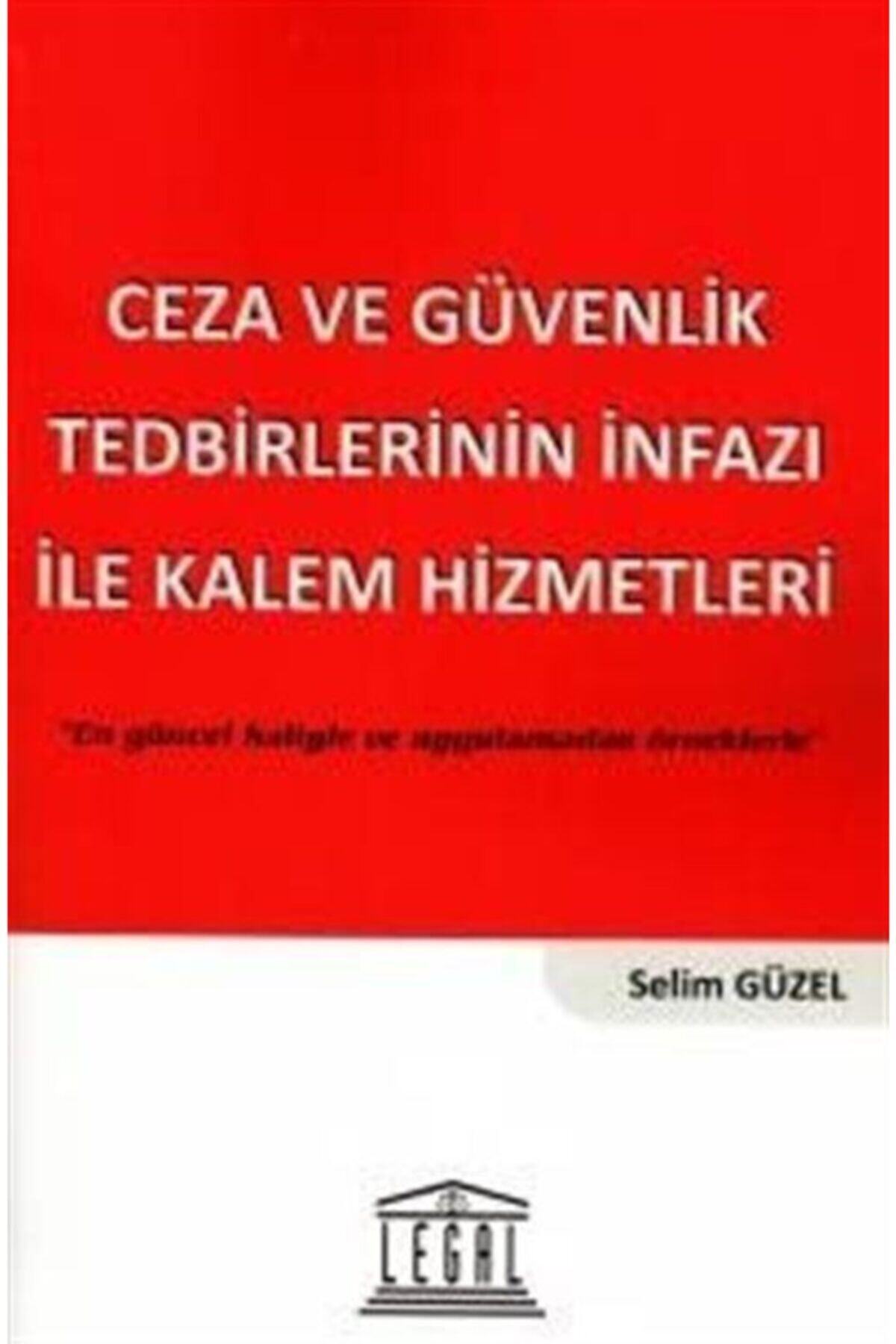 Legal Yayıncılık Ceza Ve Güvenlik Tedbirlerinin Infazı Ile Kalem Hizmetleri