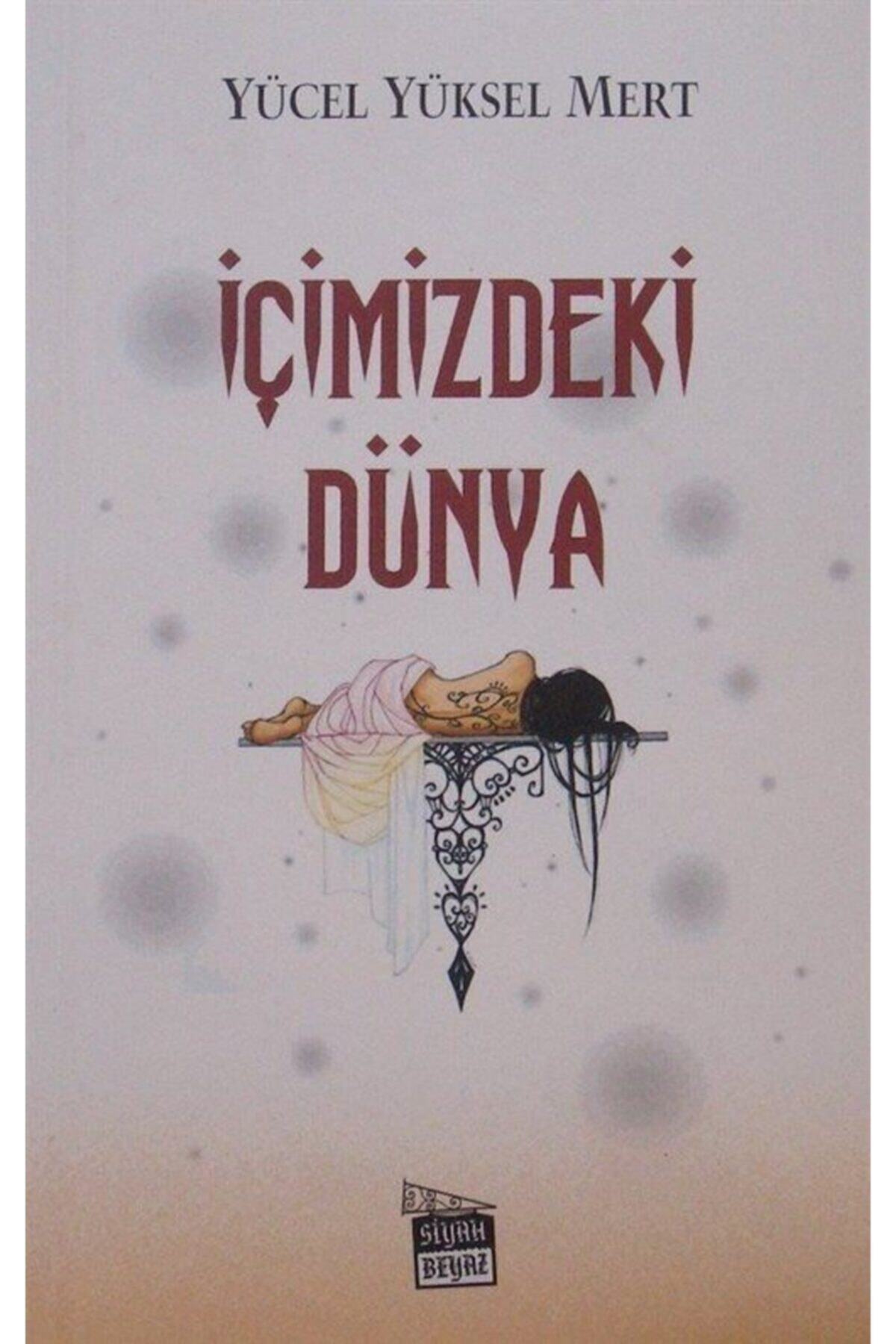 Siyah Beyaz Yayınları Içimizdeki Dünya