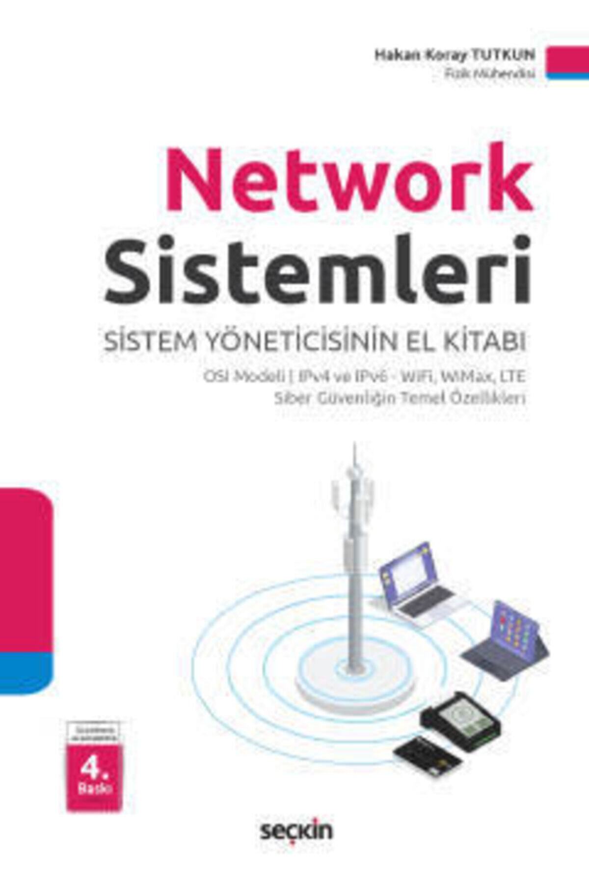 Seçkin Yayıncılık Network Sistemleri Osı Modeli ¦ Ipv4 Ve Ipv6 – Wifi, Wimax, Lte ¦ Siber Güvenliğin Temel Özellikler