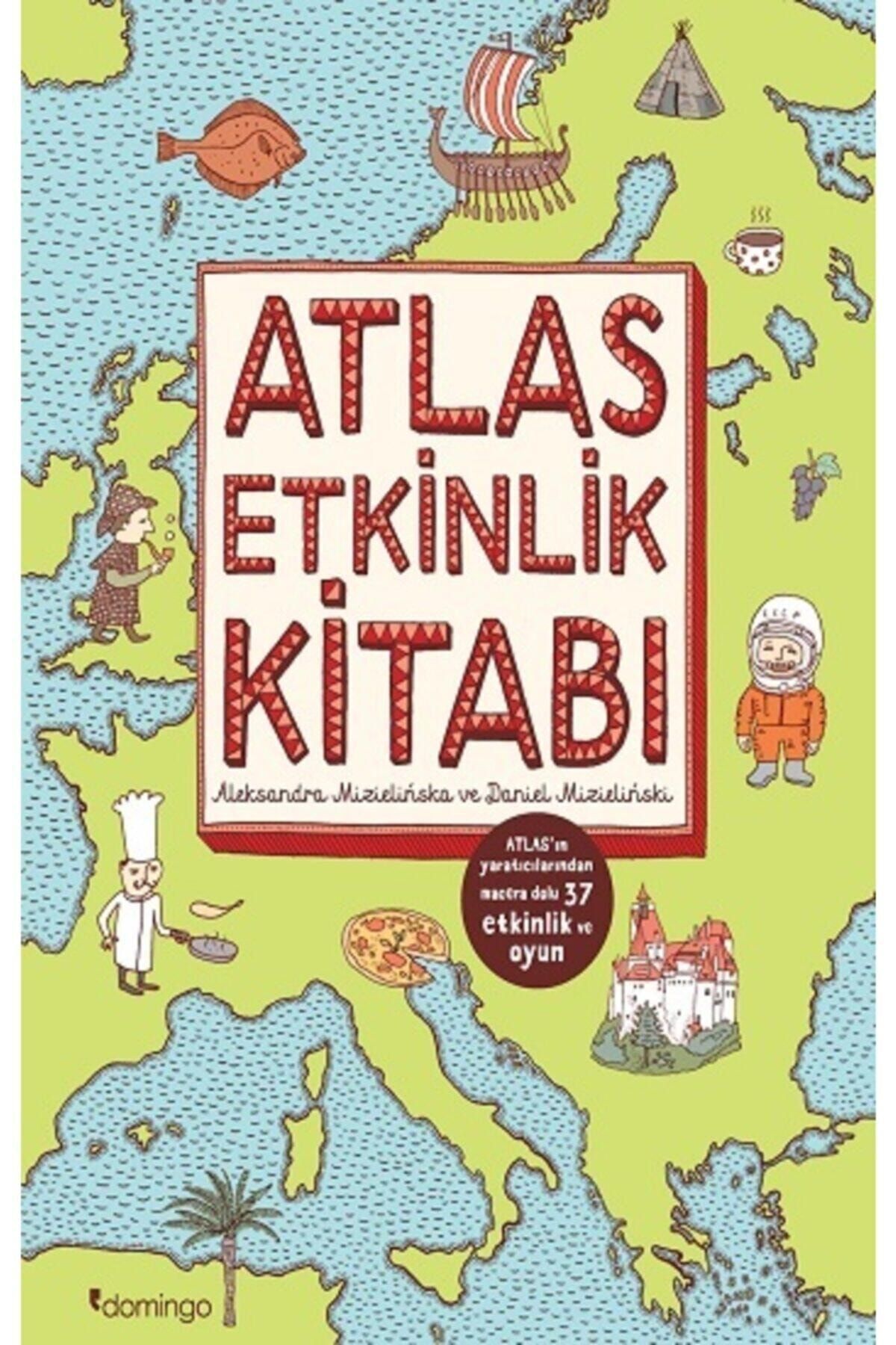 Domingo Yayınevi Atlas Etkinlik Kitabi - Aleksandra Mizielinska & Daniel Mizielinski -