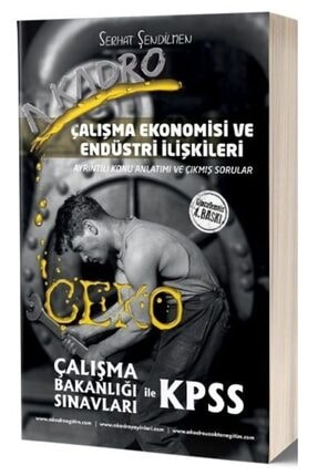 A Kadro Kpss A Grubu Çeko Çalışma Ekonomisi Endüstri Ilişkileri Konu Anlatımlı 4. Baskı - Serhat Şen Image 0