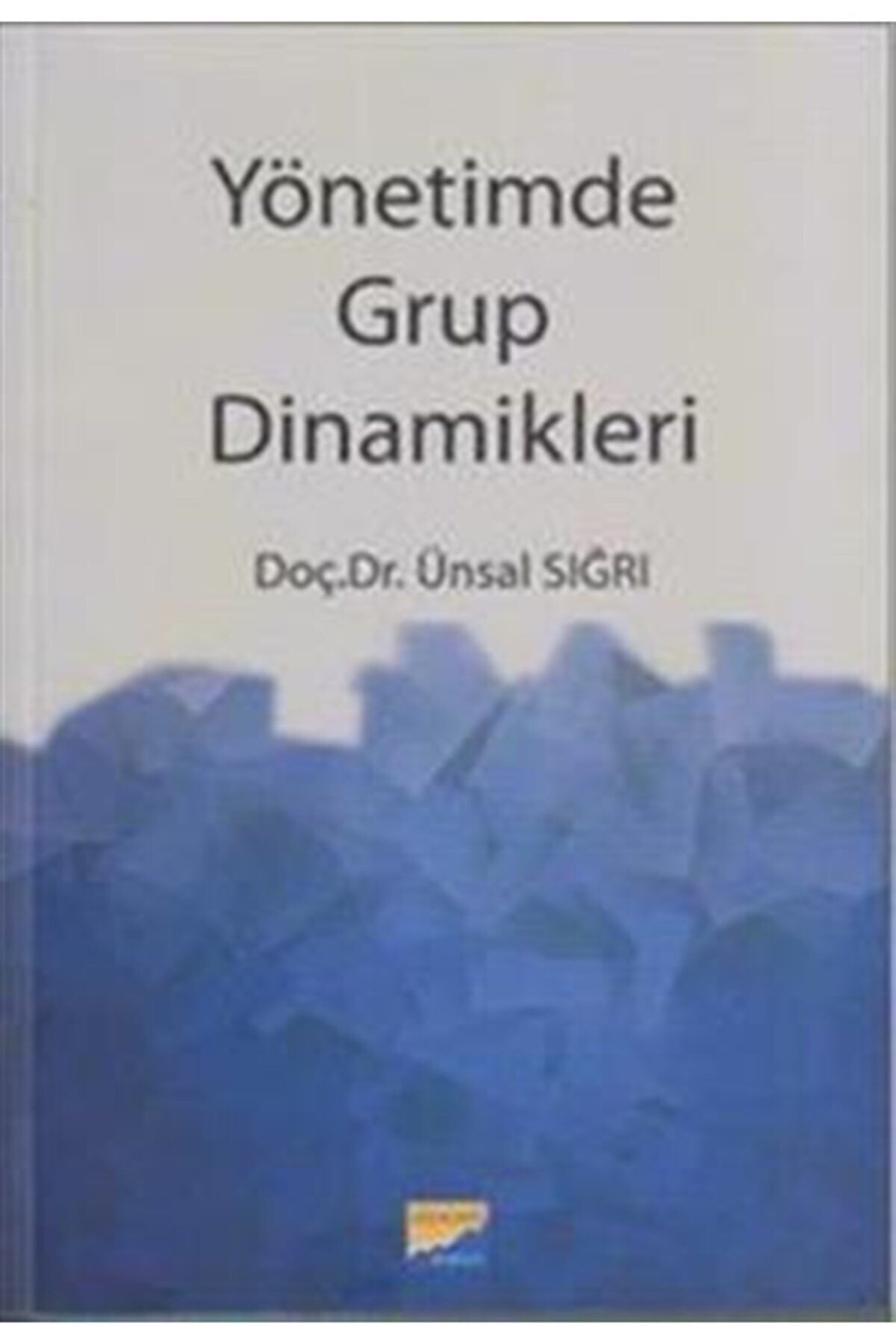Siyasal Kitabevi  Akademik Kitaplar Yönetim Grup Dinamikleri