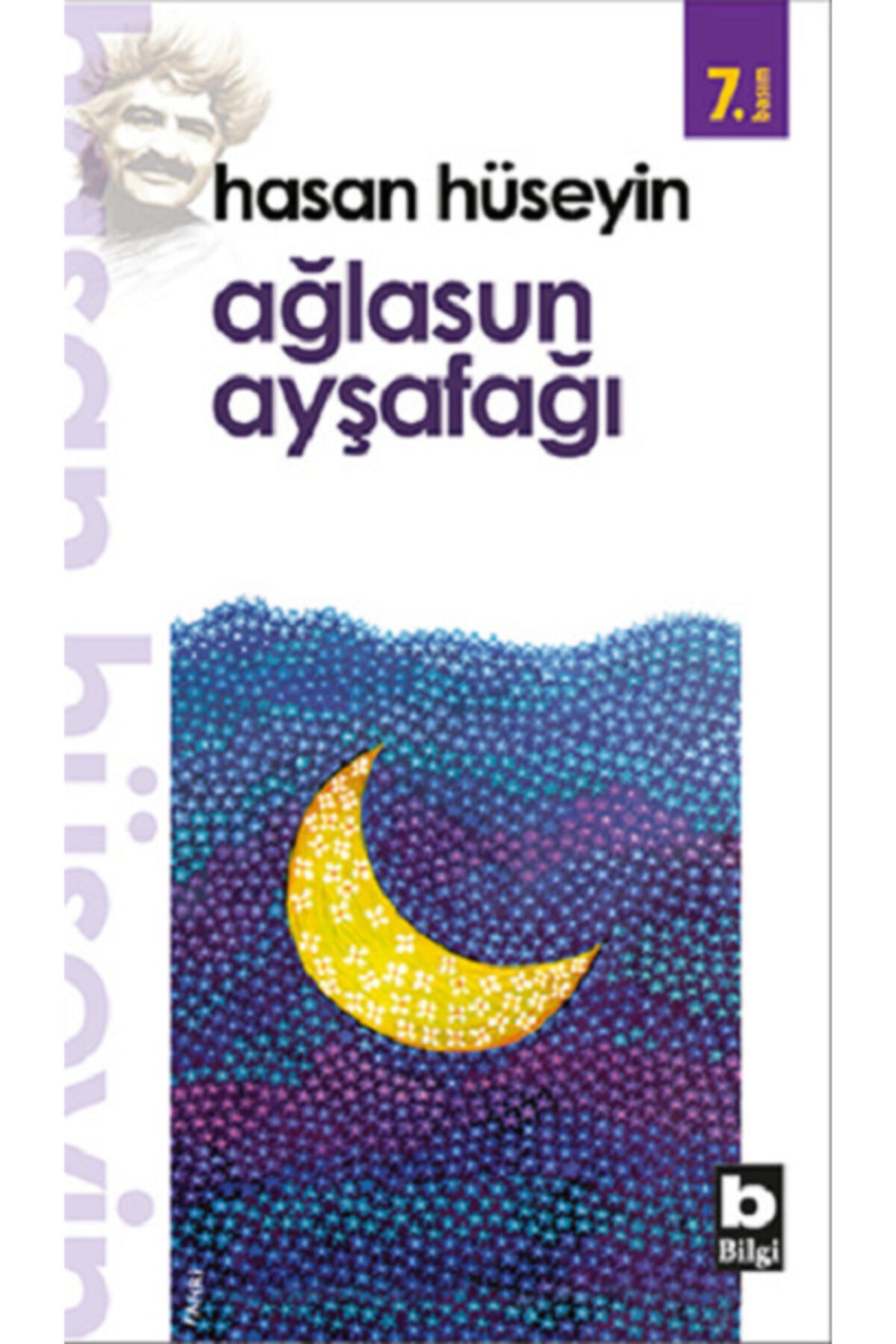 Bilgi Yayınevi Hasan Hüseyin - Ağlasun Ayşafağı Bütün Şiirleri 6