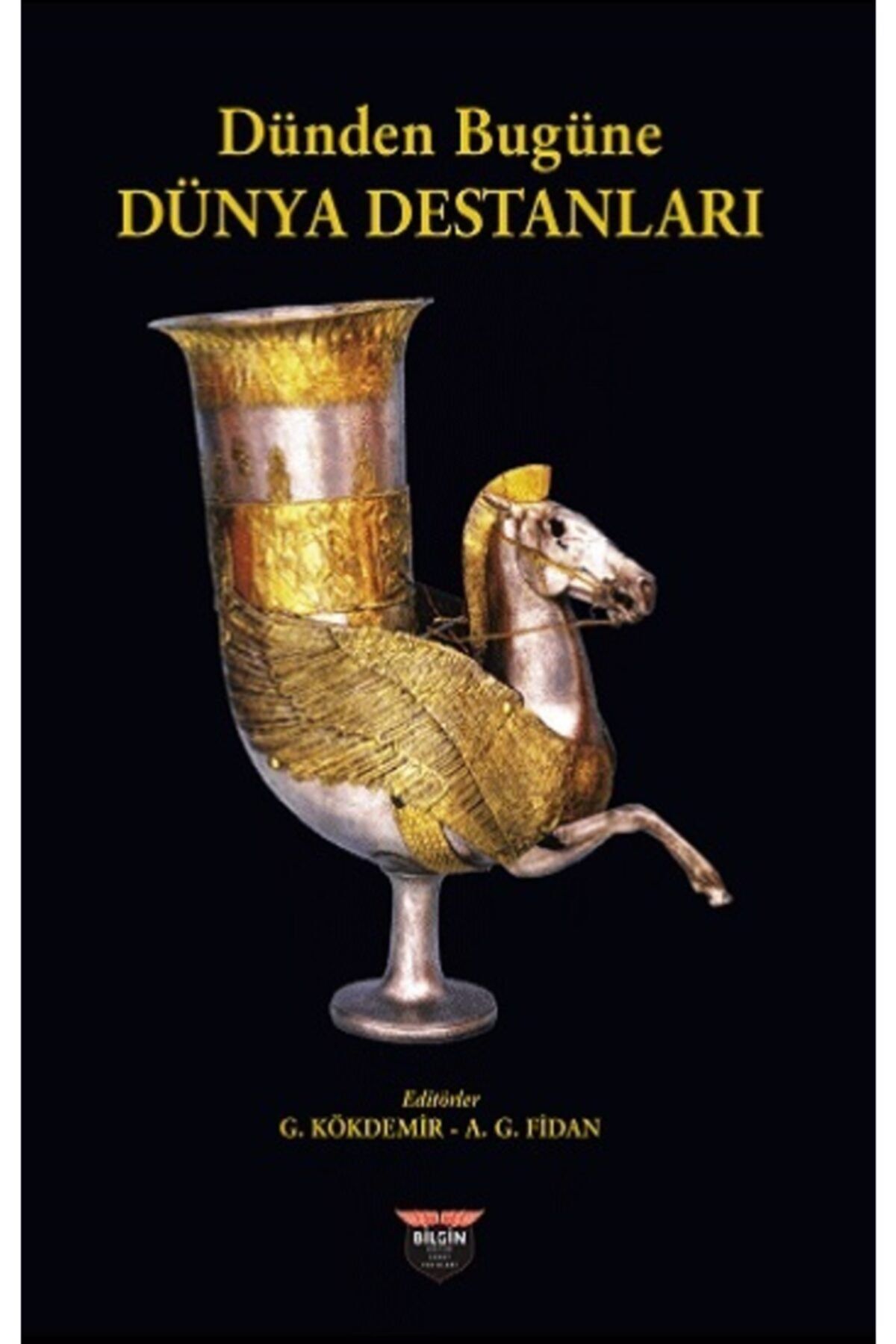 Bilgin Kültür Sanat Dünden Bugüne Dünya Destanları