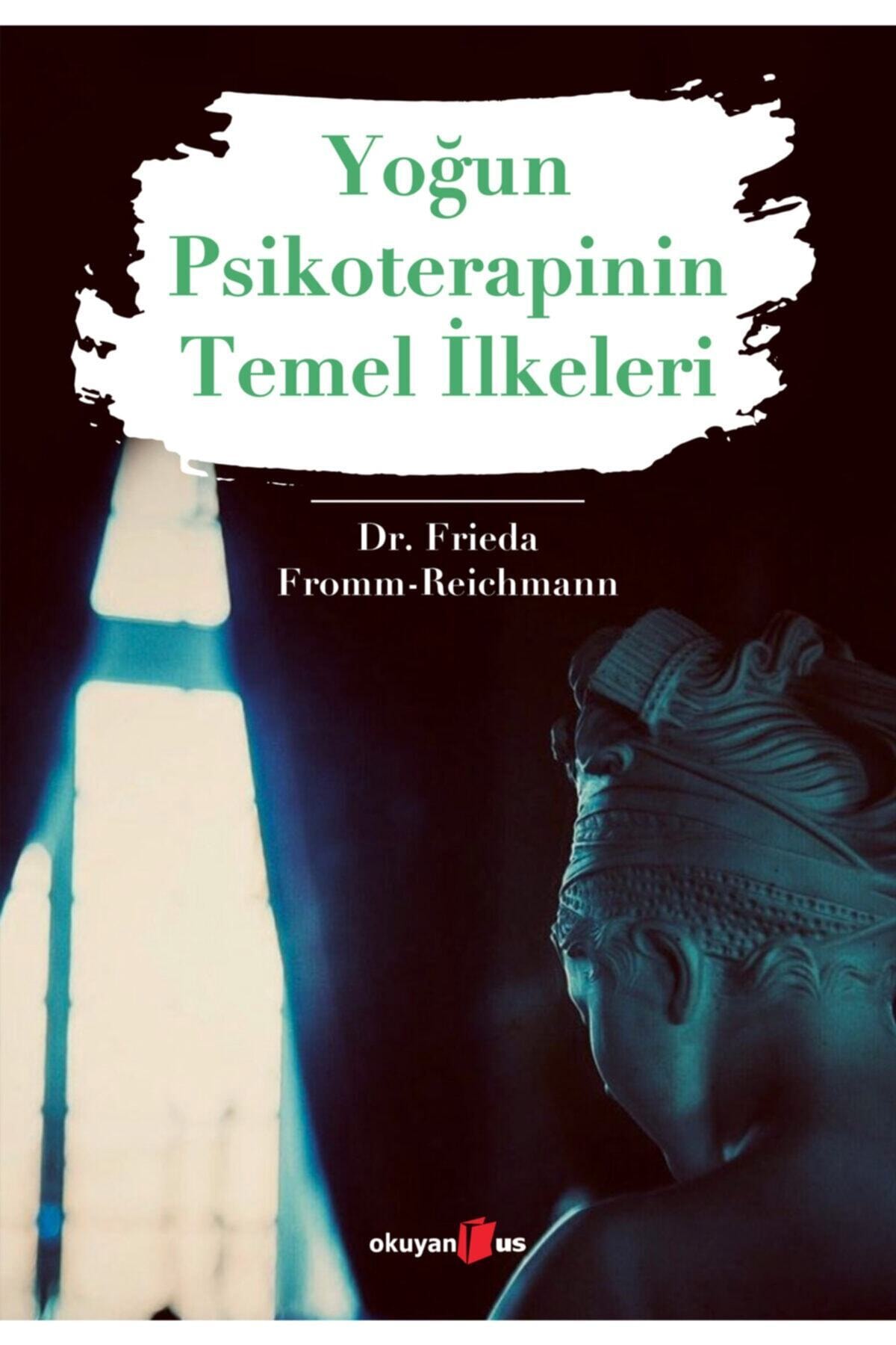 Okuyan Us Yayınevi Yoğun Psikoterapinin Temel Ilkeleri