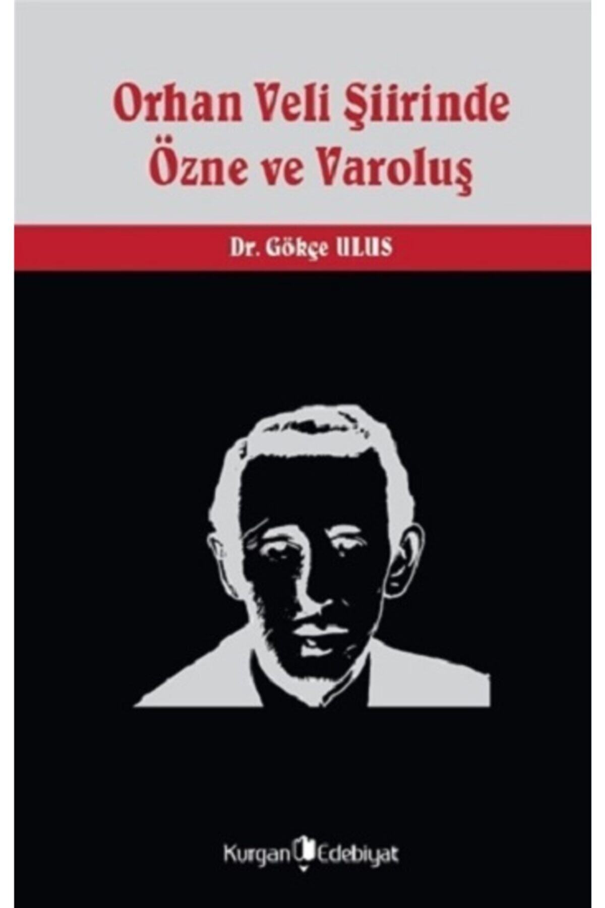 Kurgan Edebiyat Orhan Veli Şiirinde Özne Ve Varoluş