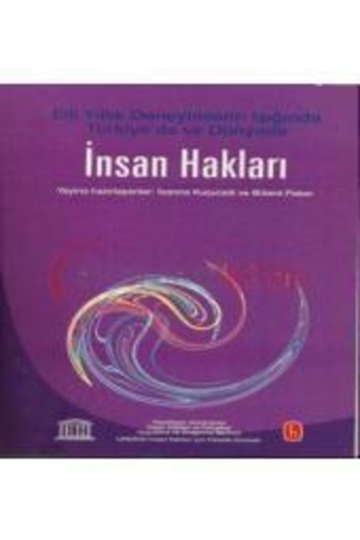 Türkiye Felsefe Kurumu Elli Yıllık Deneyimlerin Işığında Türkiye'de Ve Dünyada Insan Hakları