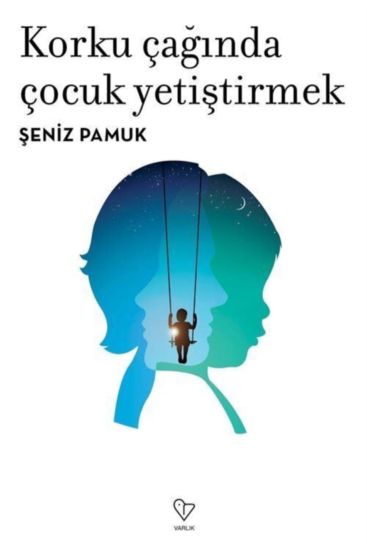Varlık Yayınları Korku Çağında Çocuk Yetiştirmek