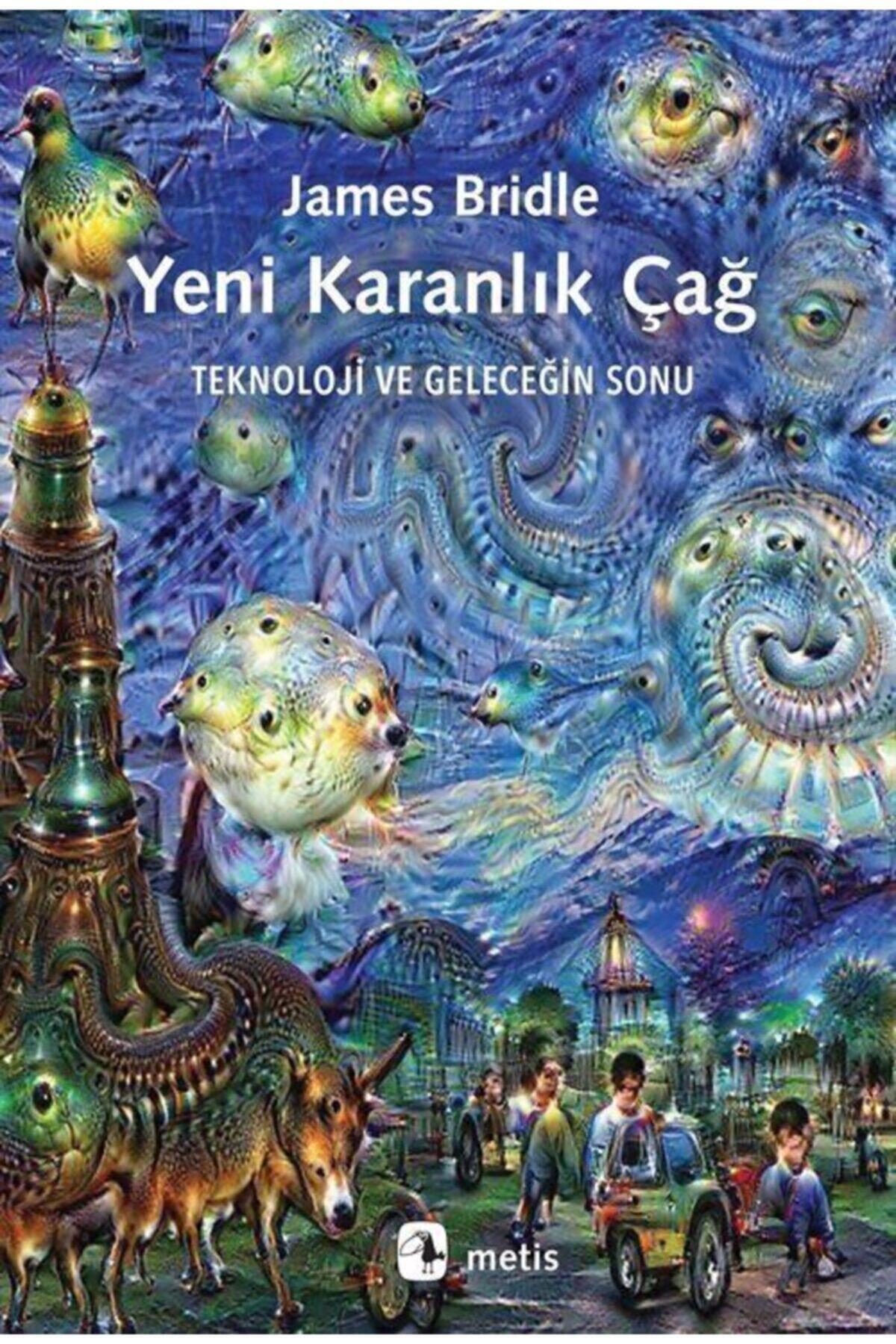 Metis Yayınları Yeni Karanlık Çağ Teknoloji ve Geleceğin Sonu