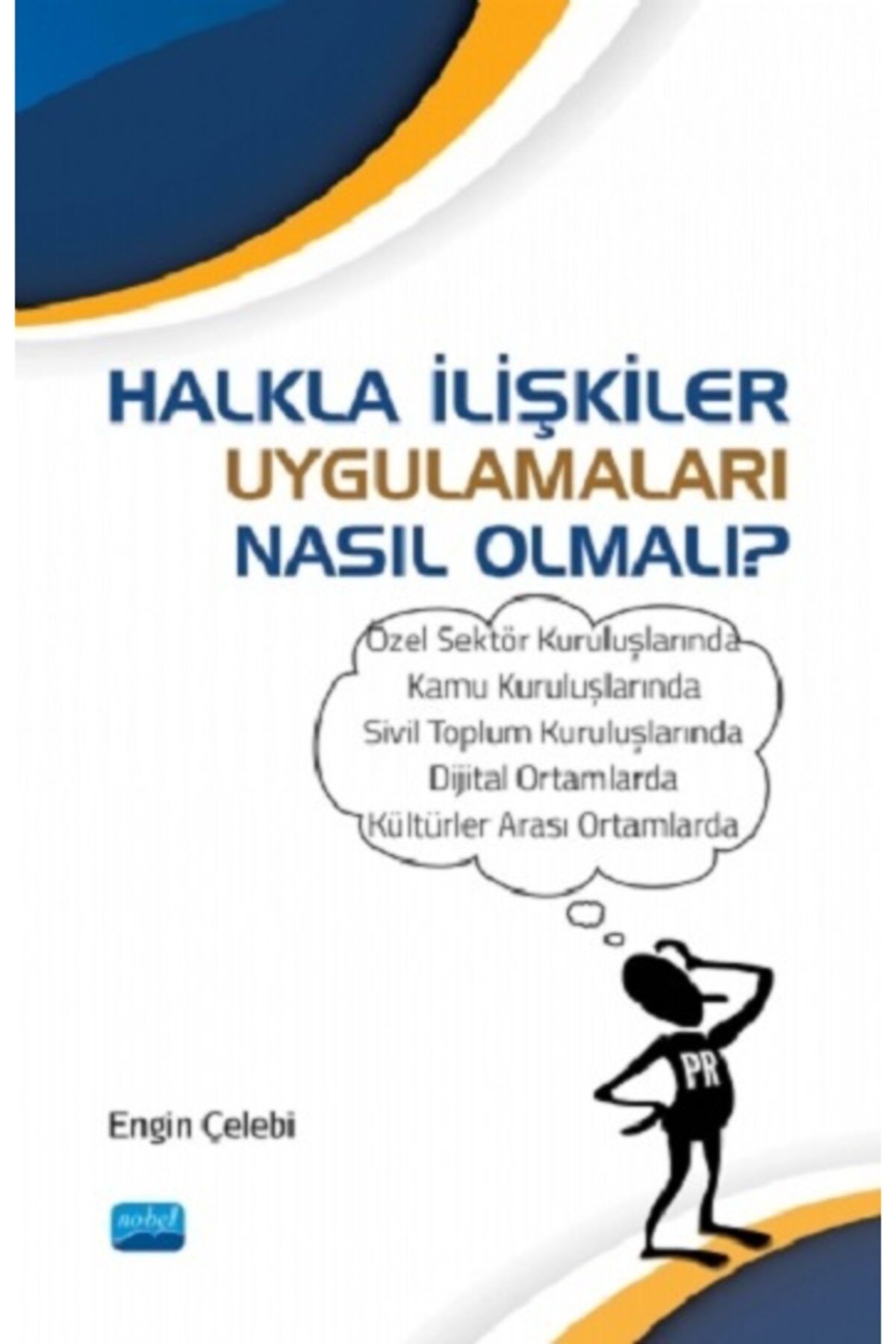 Nobel Akademik Yayıncılık Halkla Ilişkiler Uygulamaları Nasıl Olmalı