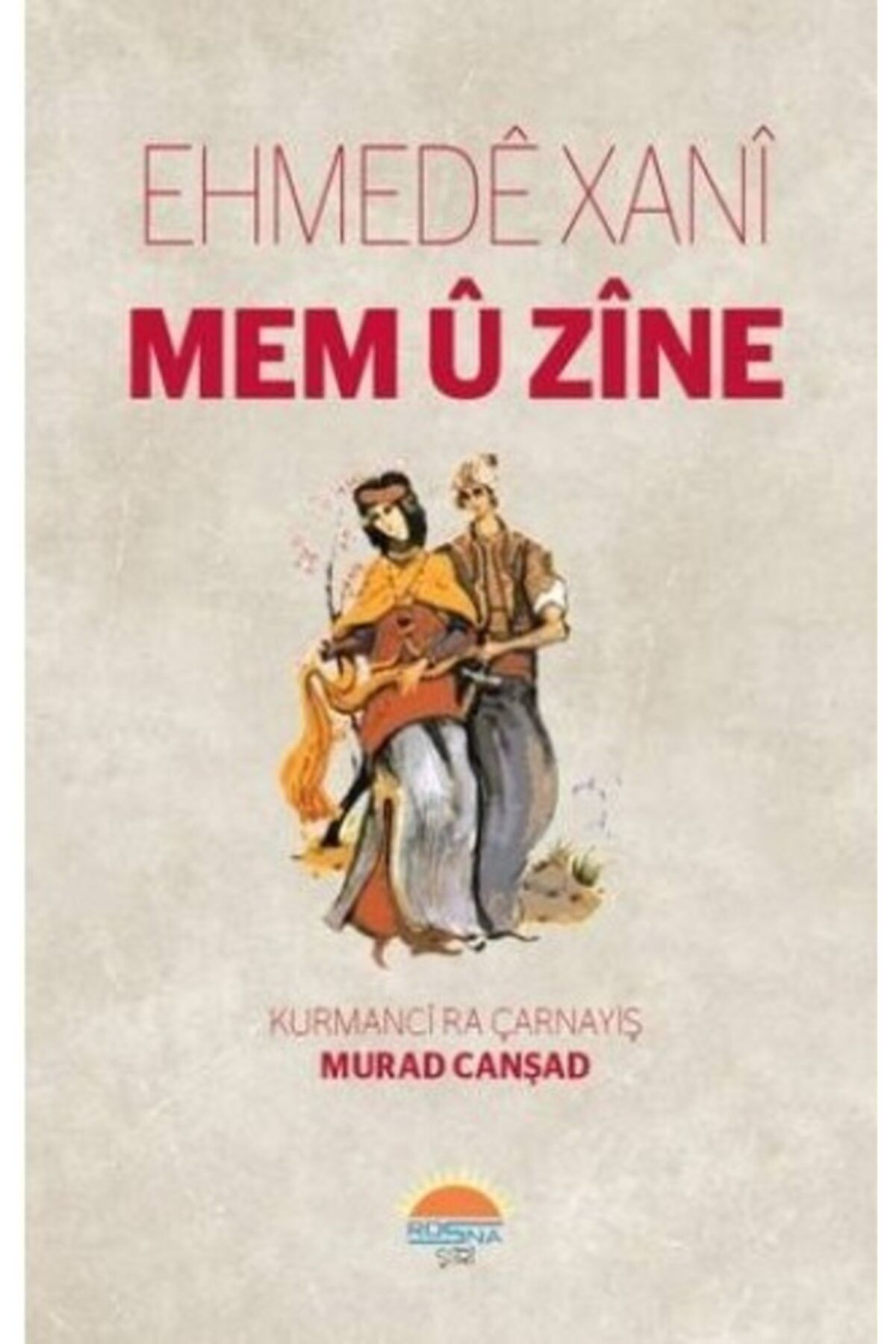 Roşna Yayınları Mem Û Zîne- Zazaca Mem Û Zîne Ehmede Xani