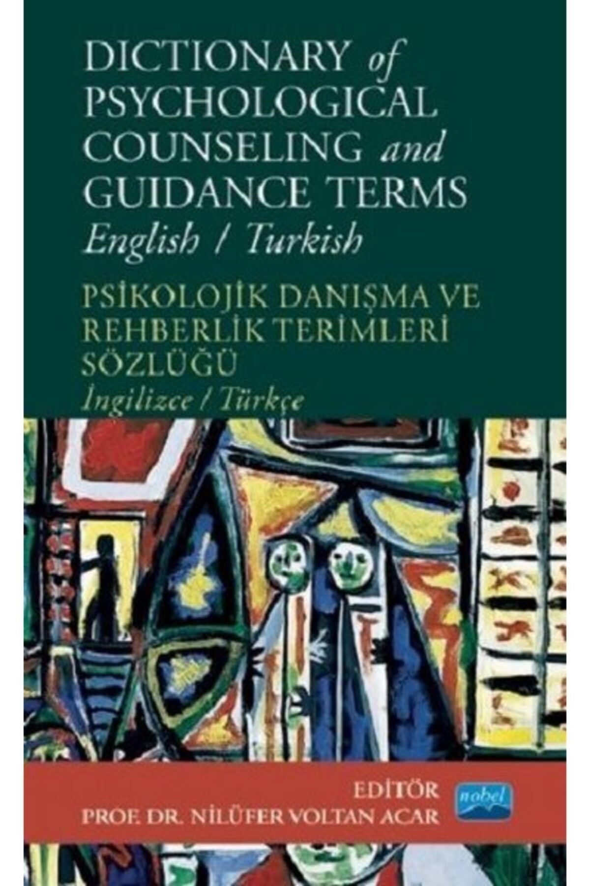 Nobel Akademik Yayıncılık Dictionary Of Psychological Counseling And Guidance Terms-psikolojik Danışma Ve Rehberlik Terimleri