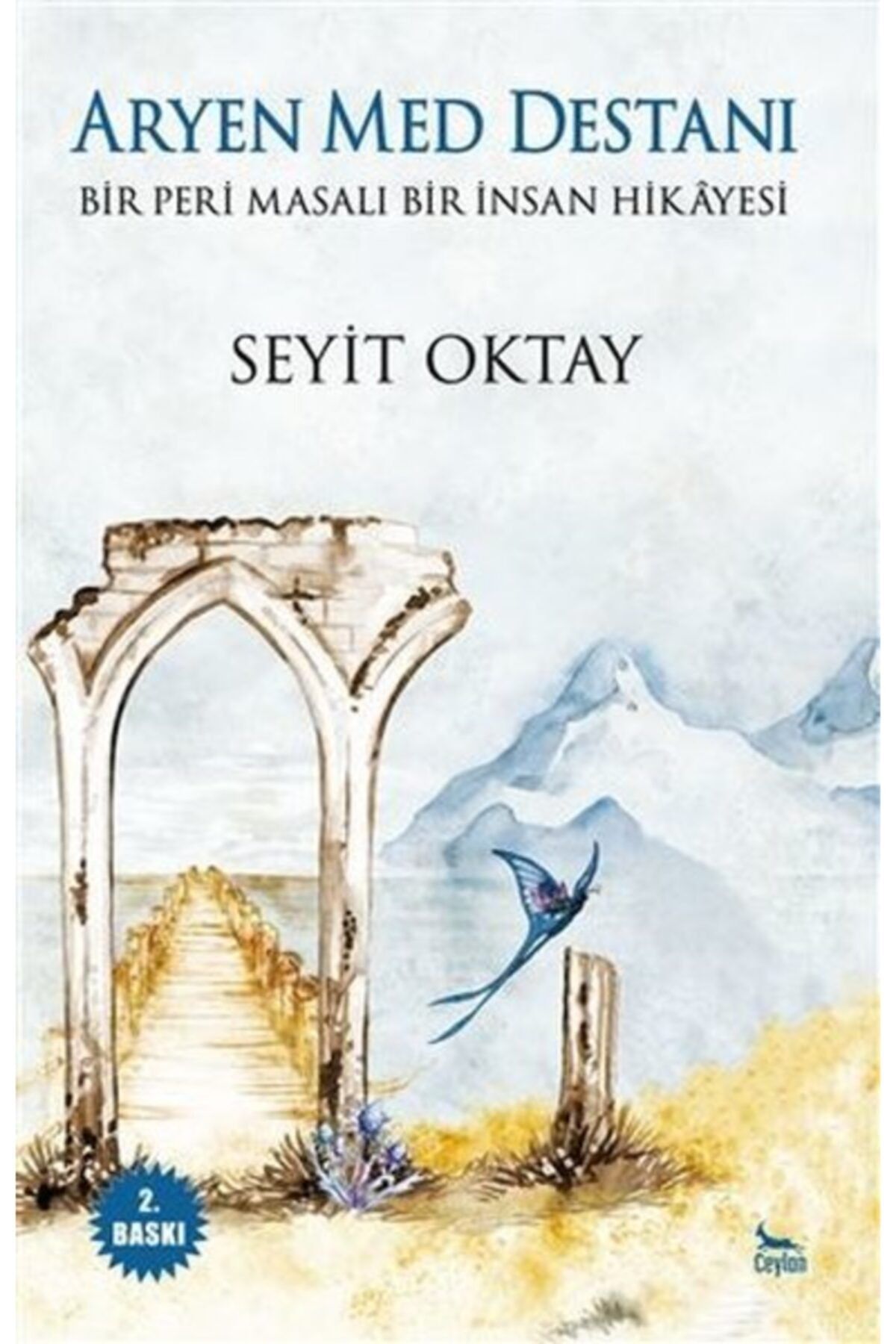 Ceren Kültür Yayınları Aryen Med Destanı - Bir Peri Masalı Bir Insan Hikayesi