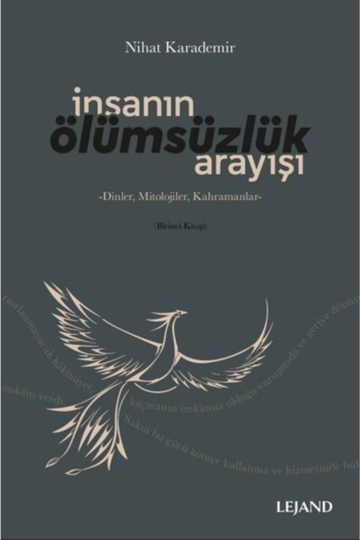 Lejand Insanın Ölümsüzlük Arayışı: Dinler-mitolojiler-kahramanlar