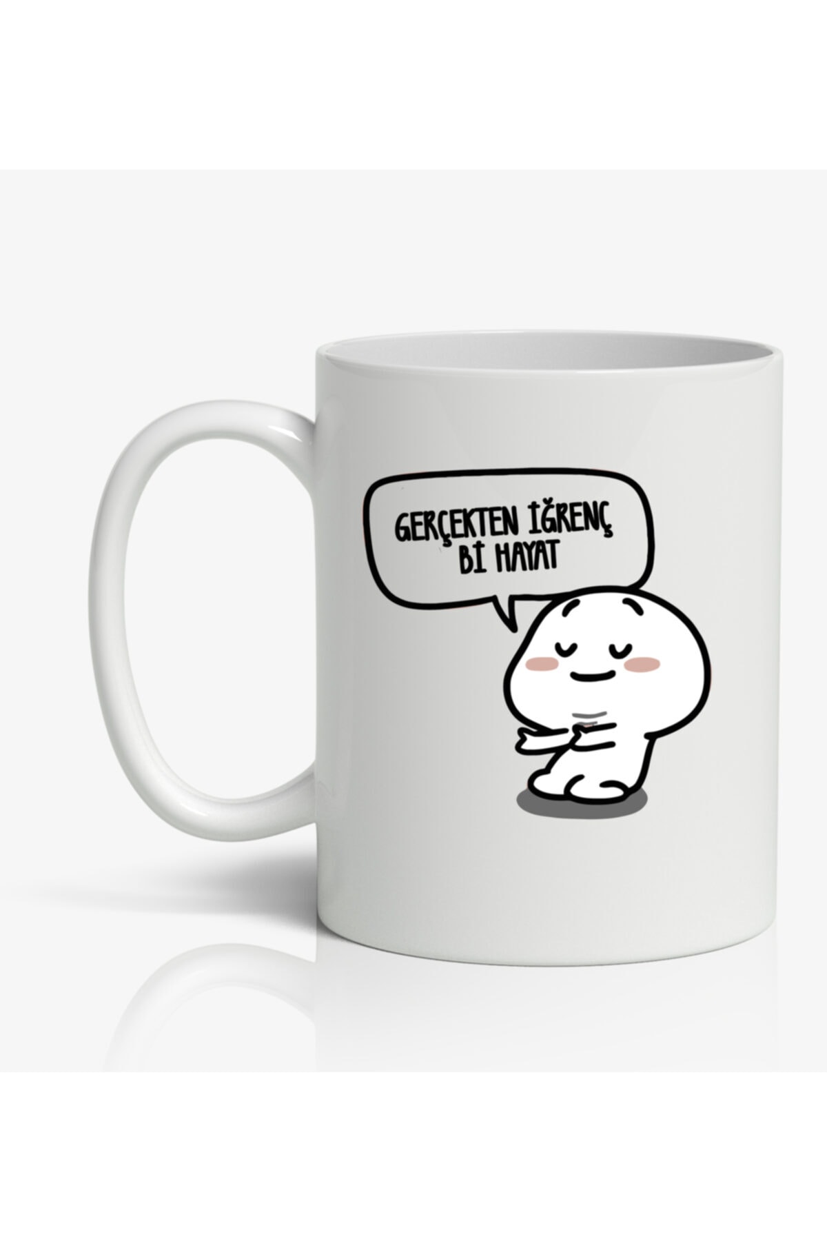 Kupgade Gerçekten Iğrenç Bi Hayat Motto Baskılı Kupa Bardak
