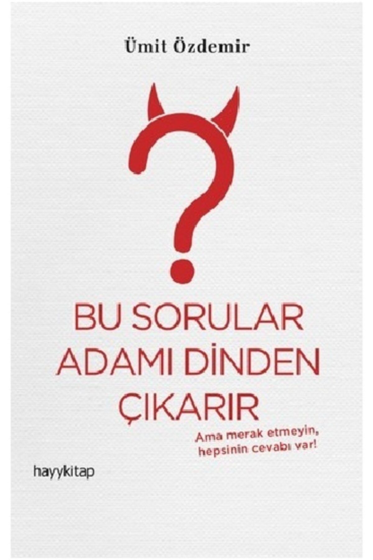 Hayykitap Bu Sorular Adamı Dinden Çıkarır