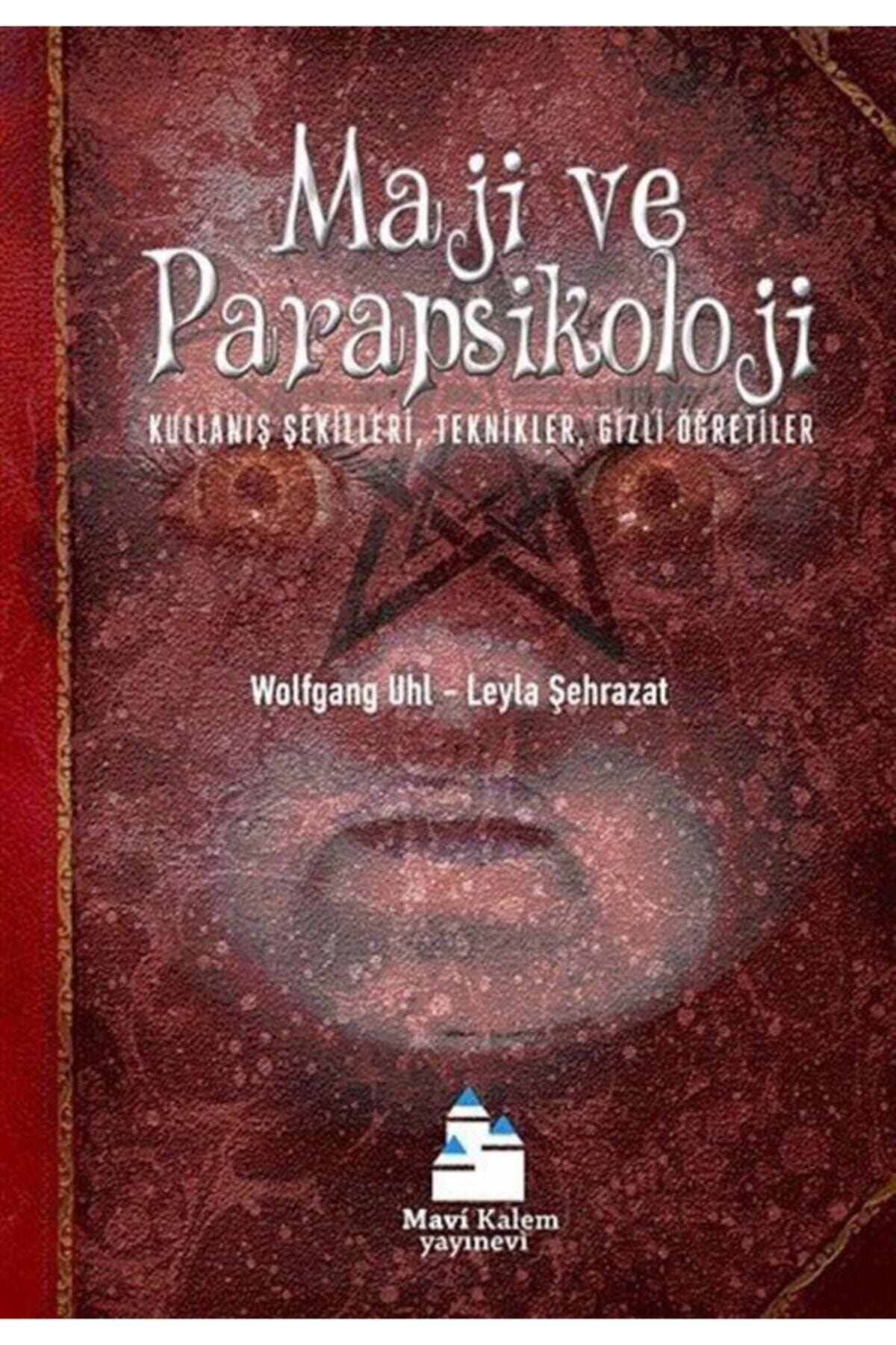 Mavi Kalem Yayınevi Maji Ve Parapsikoloji & Kullanış Şekilleri, Teknikler, Gizli Öğretiler