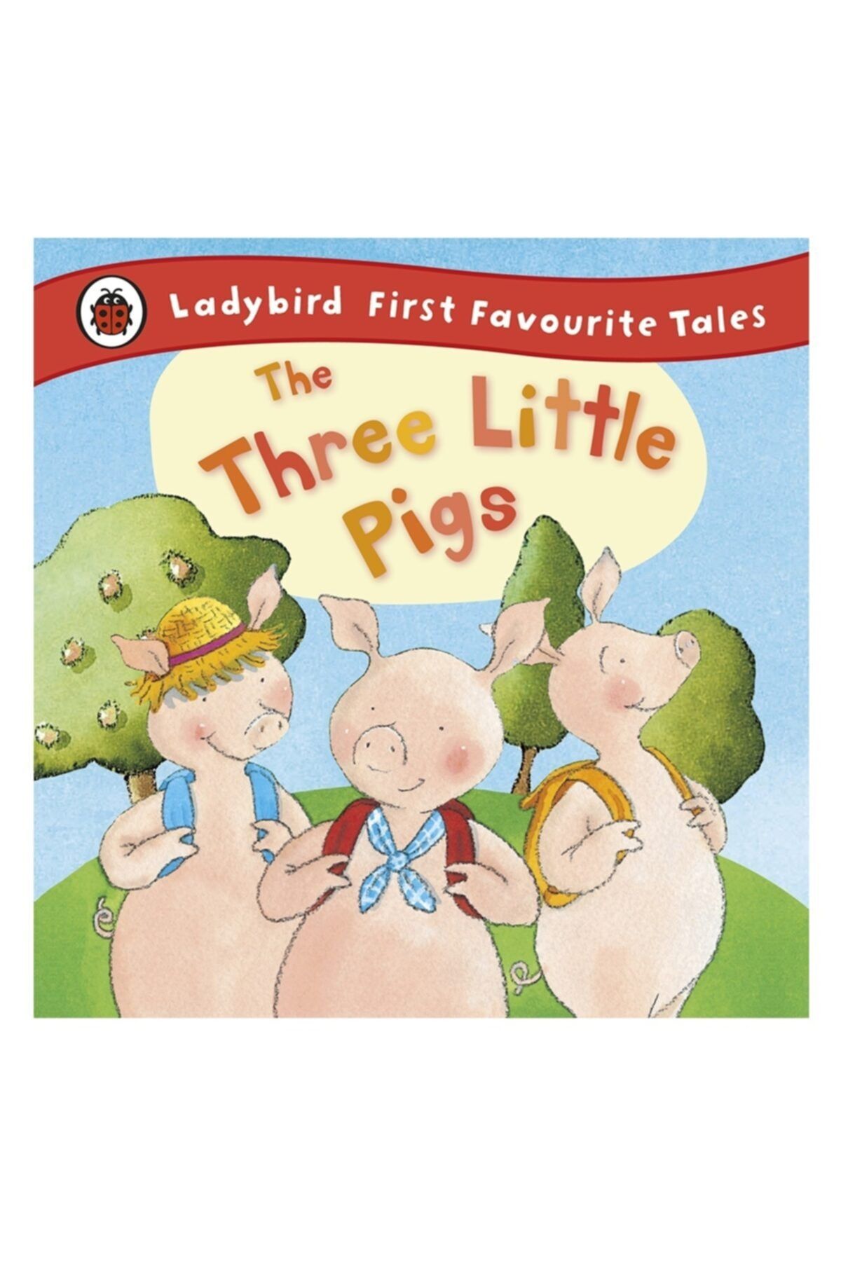 ladybird The Three Lıttle Pıgs - Ladybırd Fırst Favourıte Tales Nicola Baxter