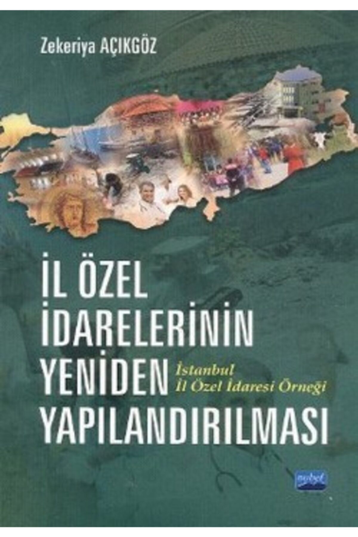 Nobel Akademik Yayıncılık Il Özel Idarelerinin Yeniden Yapılandırılması Istanbul Il Özel Idaresi Örneği