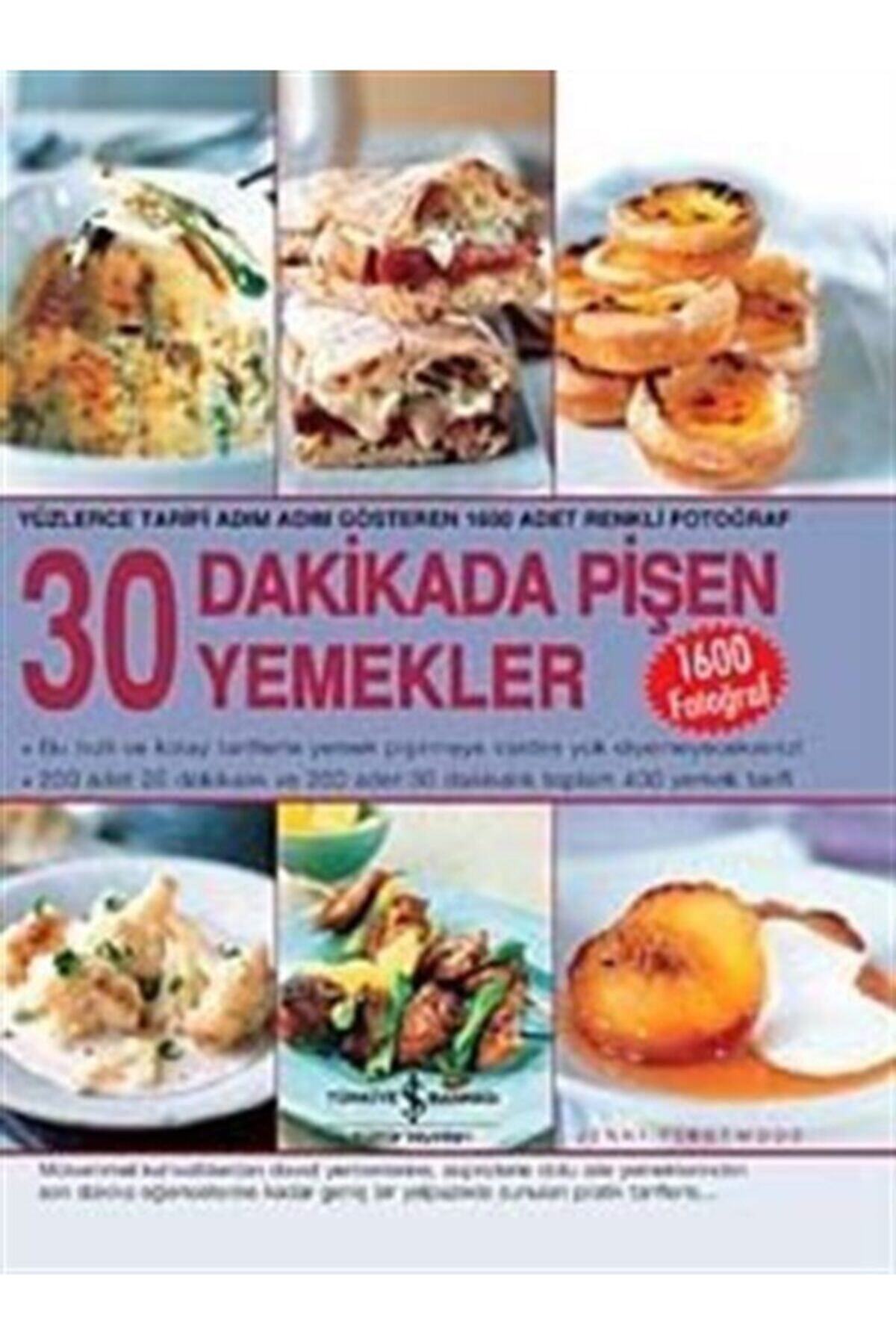 TÜRKİYE İŞ BANKASI KÜLTÜR YAYINLARI 30 Dakikada Pişen Yemekler