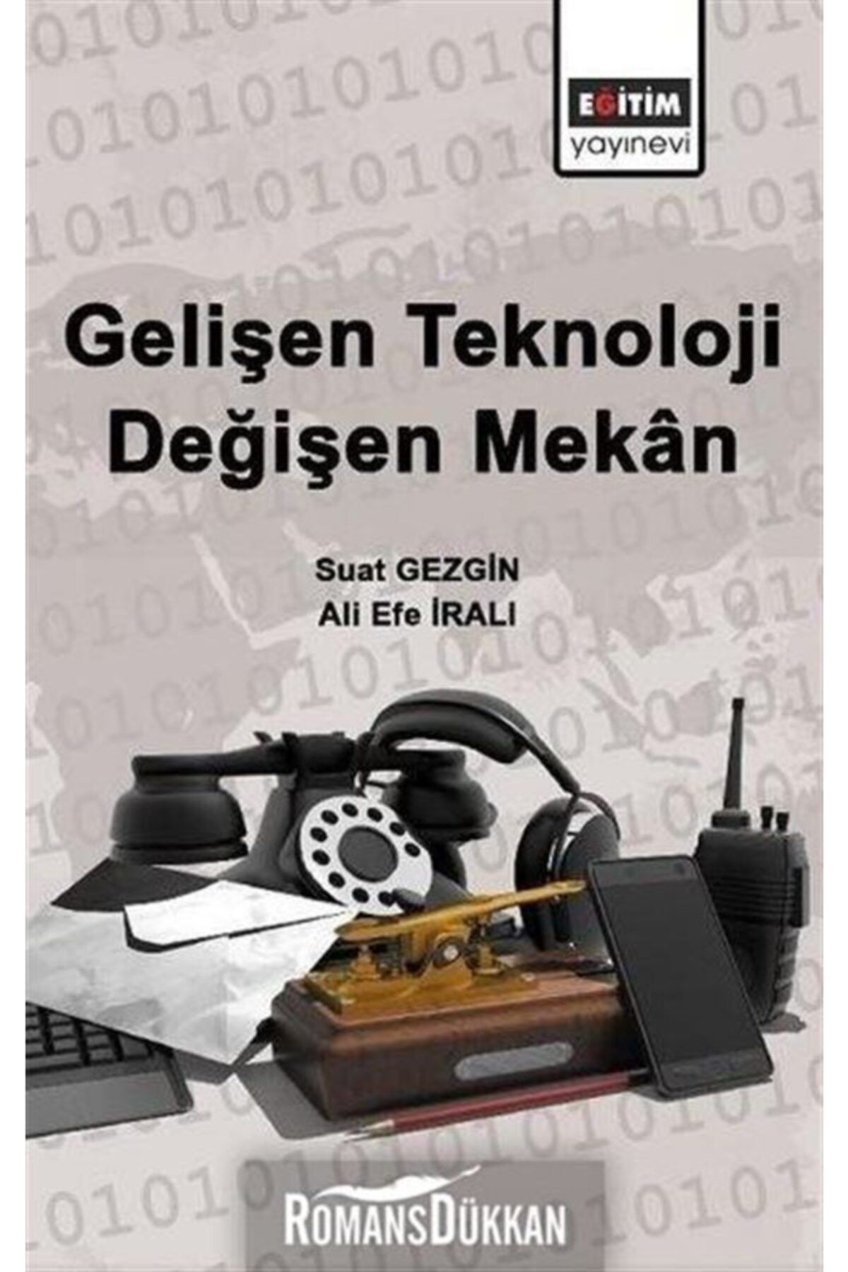 Eğitim Yayınevi Gelişen Teknoloji Değişen Mekan - Suat Gezgin 9789752475274