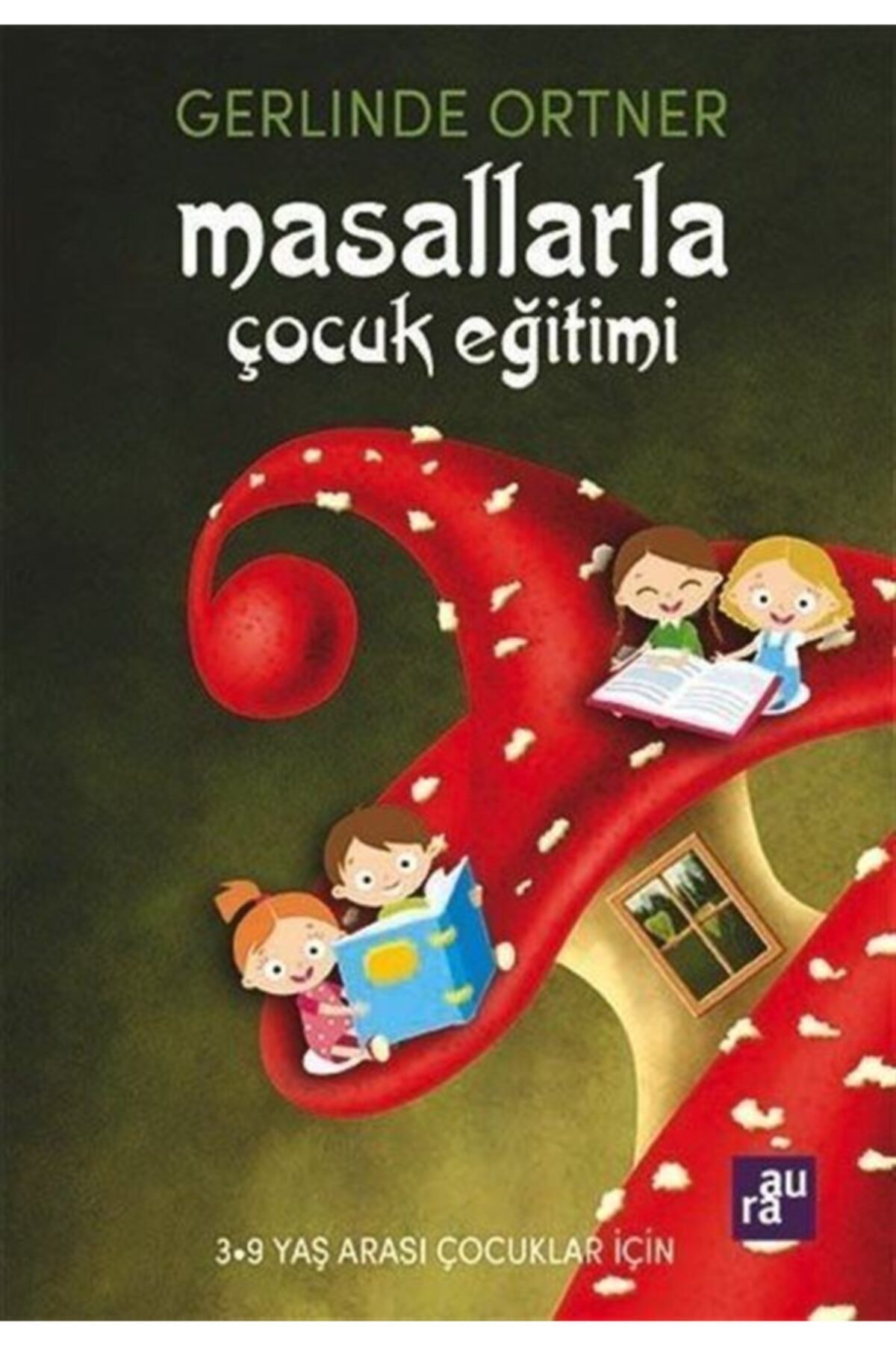 Aura Kitapları Masallarla Çocuk Eğitimi