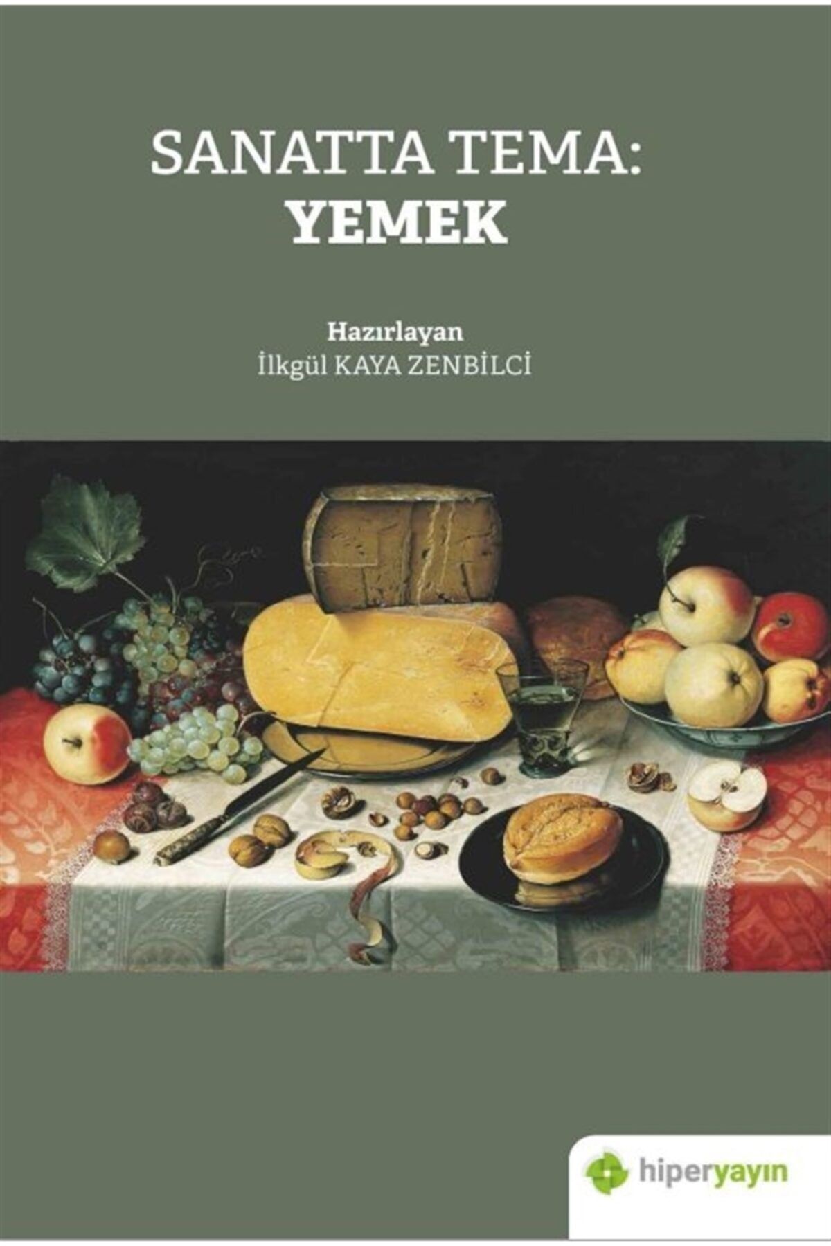 Hiperlink Yayınları Sanatta Tema: Yemek - Ilkgül Kaya Zenbilci 9786257845786