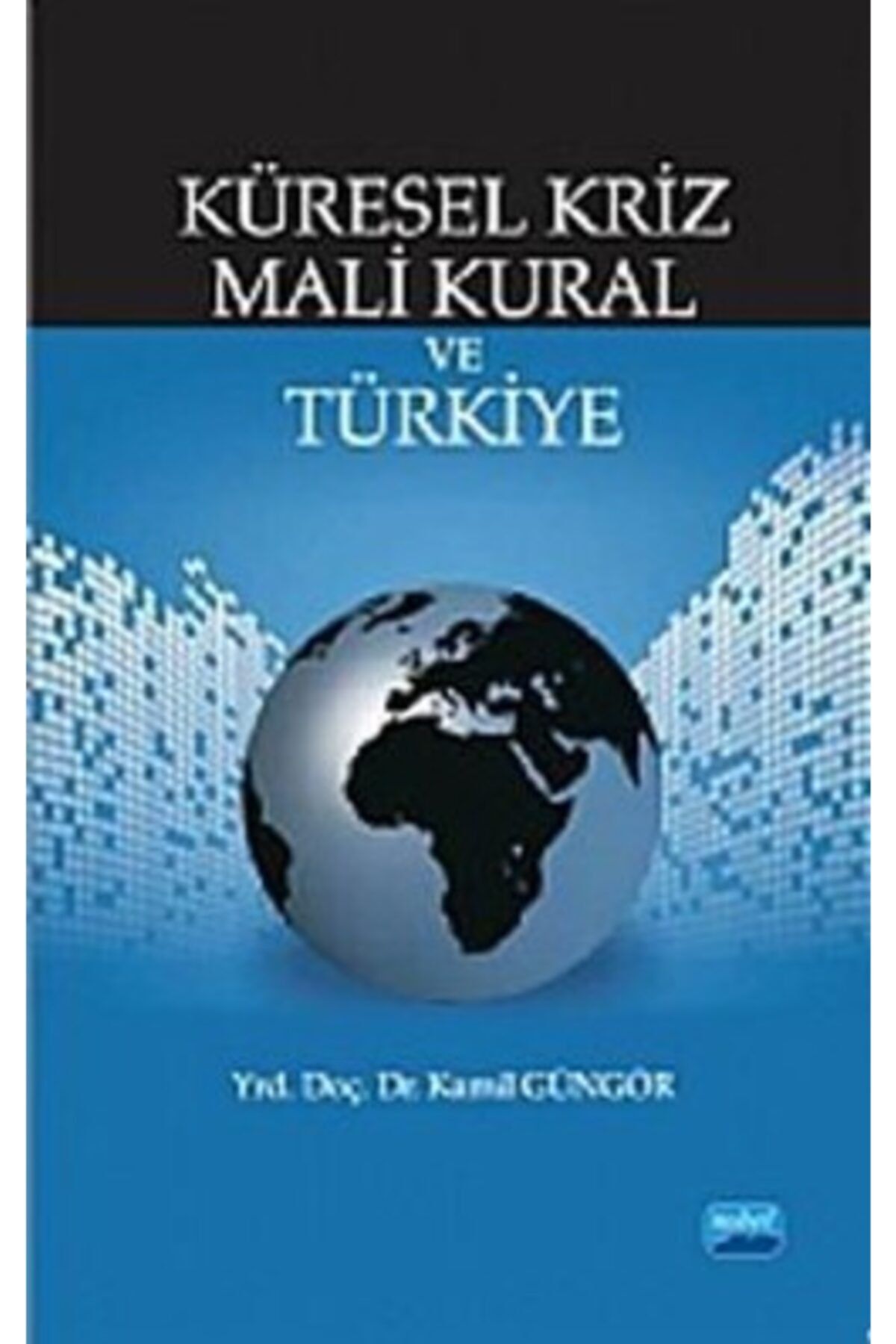 Nobel Akademik Yayıncılık Küresel Kriz Mali Kural Ve Türkiye