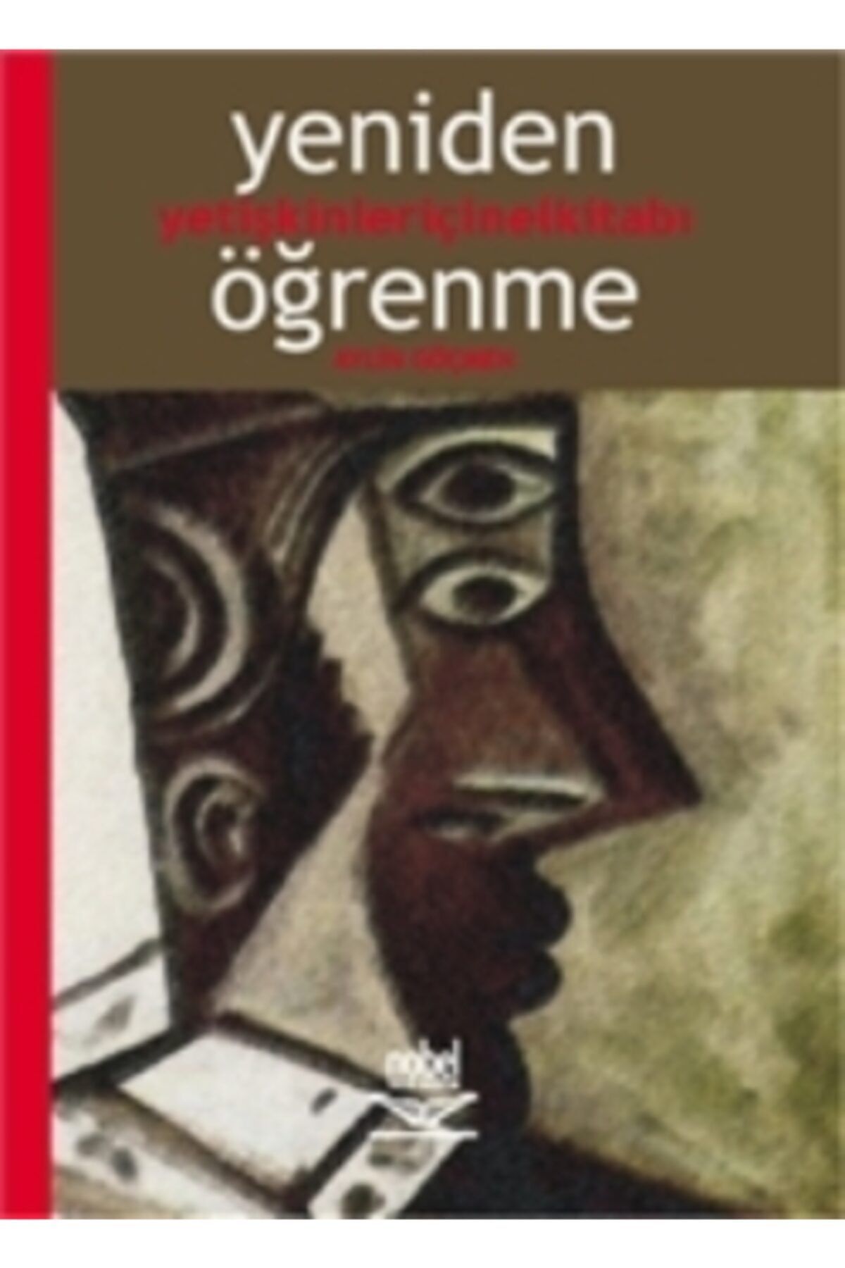 Nobel Akademik Yayıncılık Yeniden Öğrenme -yetişkinler Için El Kitabı-