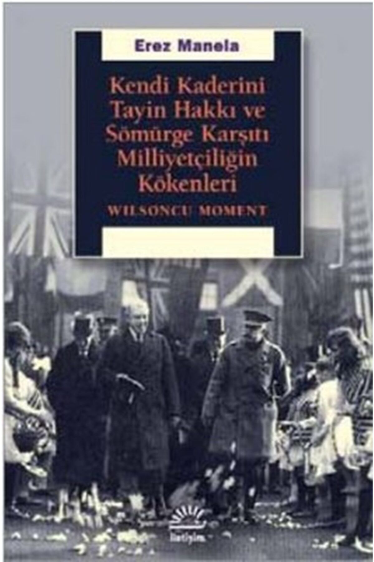 İletişim Yayınevi Kendi Kaderini Tayin Hakkı Ve Sömürge Karşıtı Mill
