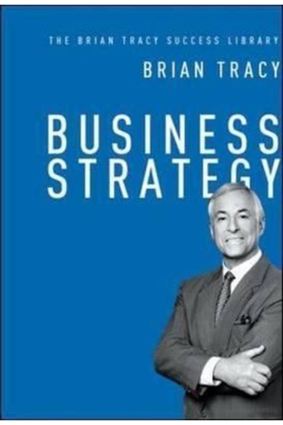 Mama Un Business Strategy: The Brian Tracy Success Library