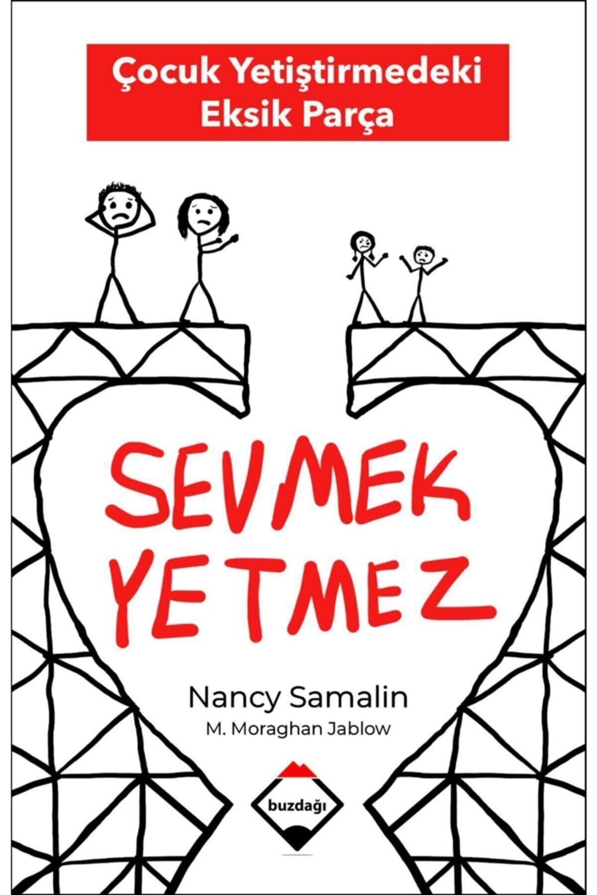 Buzdağı Sevmek Yetmez Çocuk Yetiştirmedeki Eksik Parça - Nancy Samalın