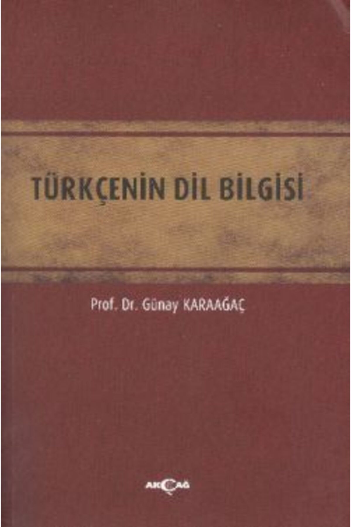 Akçağ Yayınları Türkçenin Dil Bilgisi
