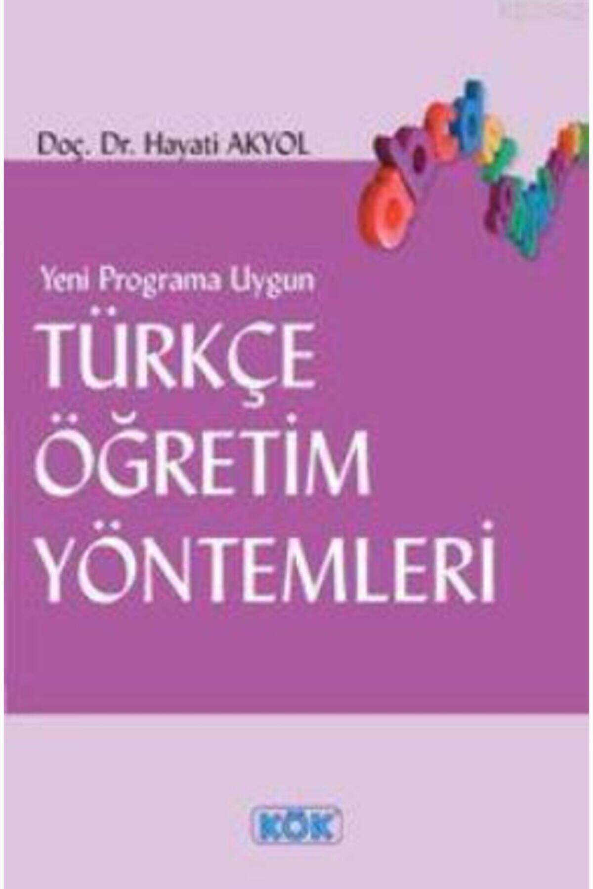 Kök Yayınevi Yeni Programa Uygun Türkçe Öğretim Yöntemleri